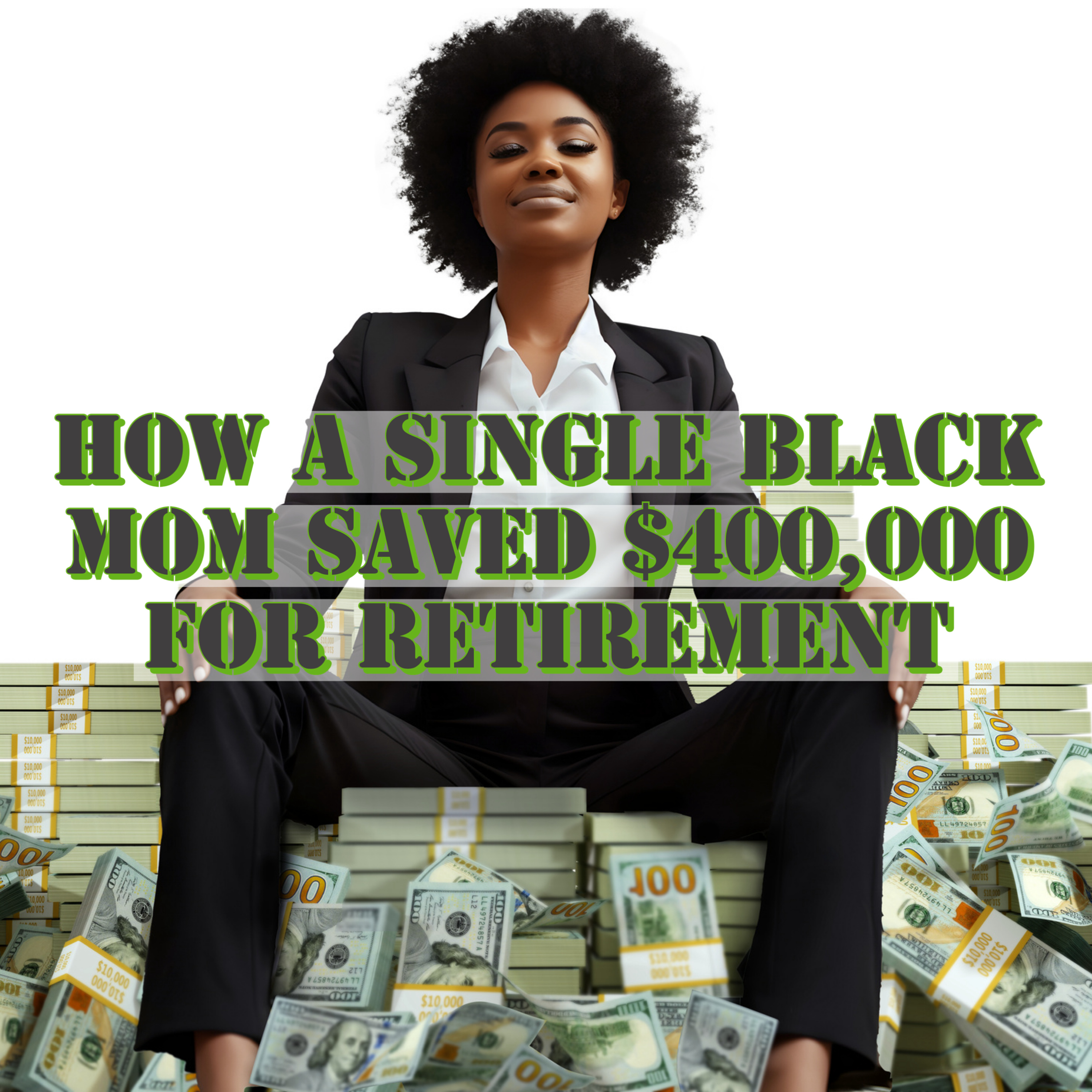 How a single black mom saved $400,000 for retirement  episode artwork