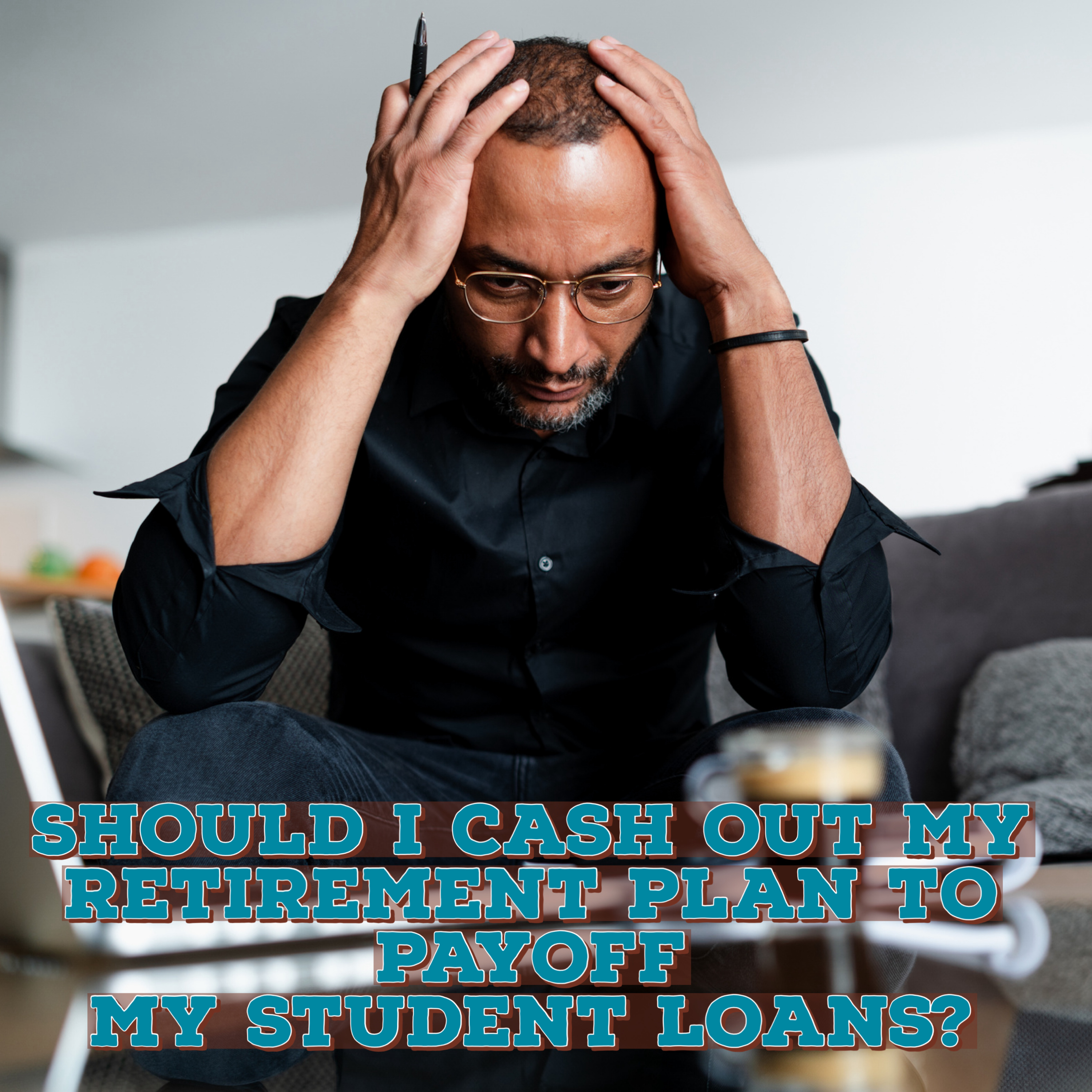 Should I cash out my retirement plan to pay off my student loans? episode artwork