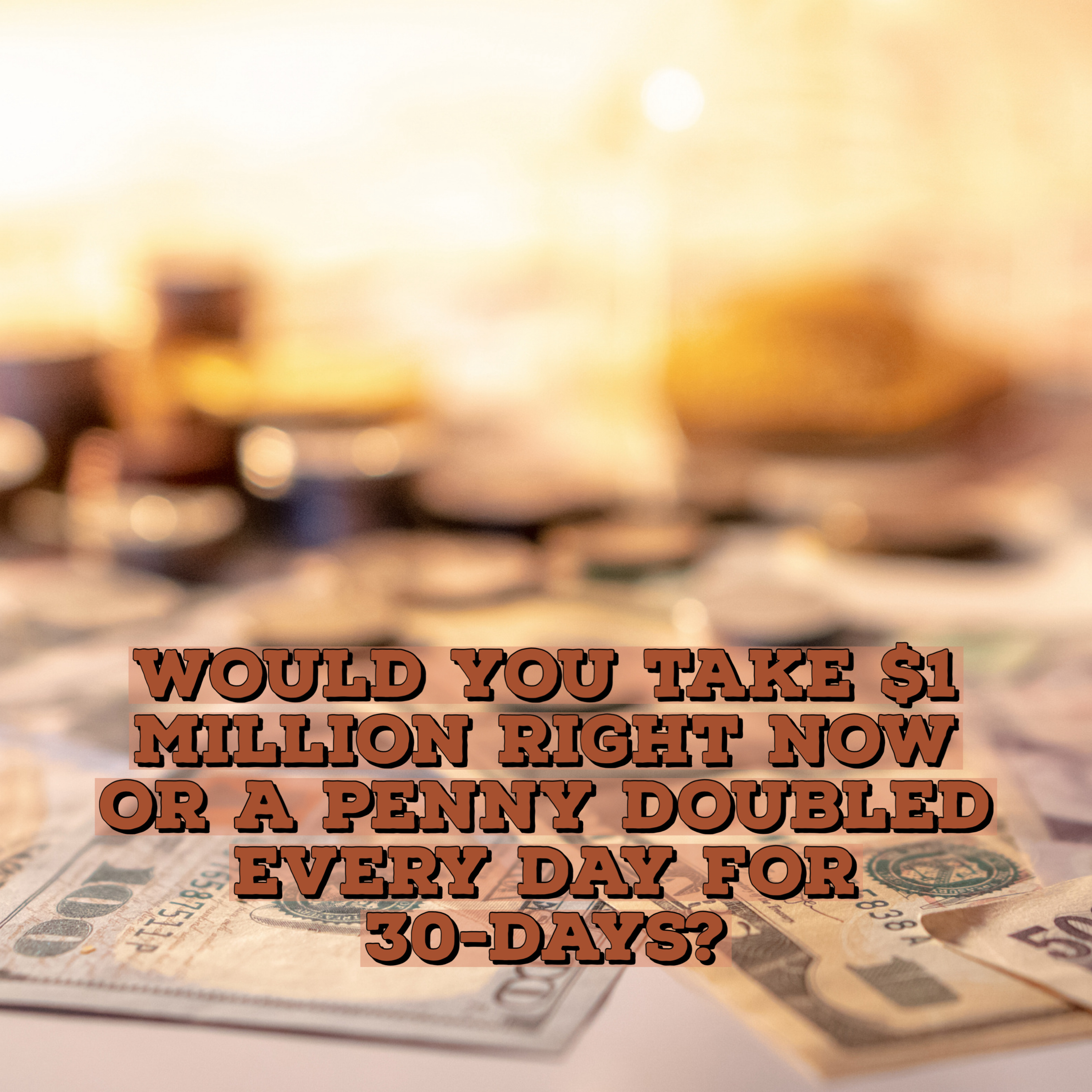Would you take $1 Million right now, or a penny doubled everyday for 30-days? episode artwork