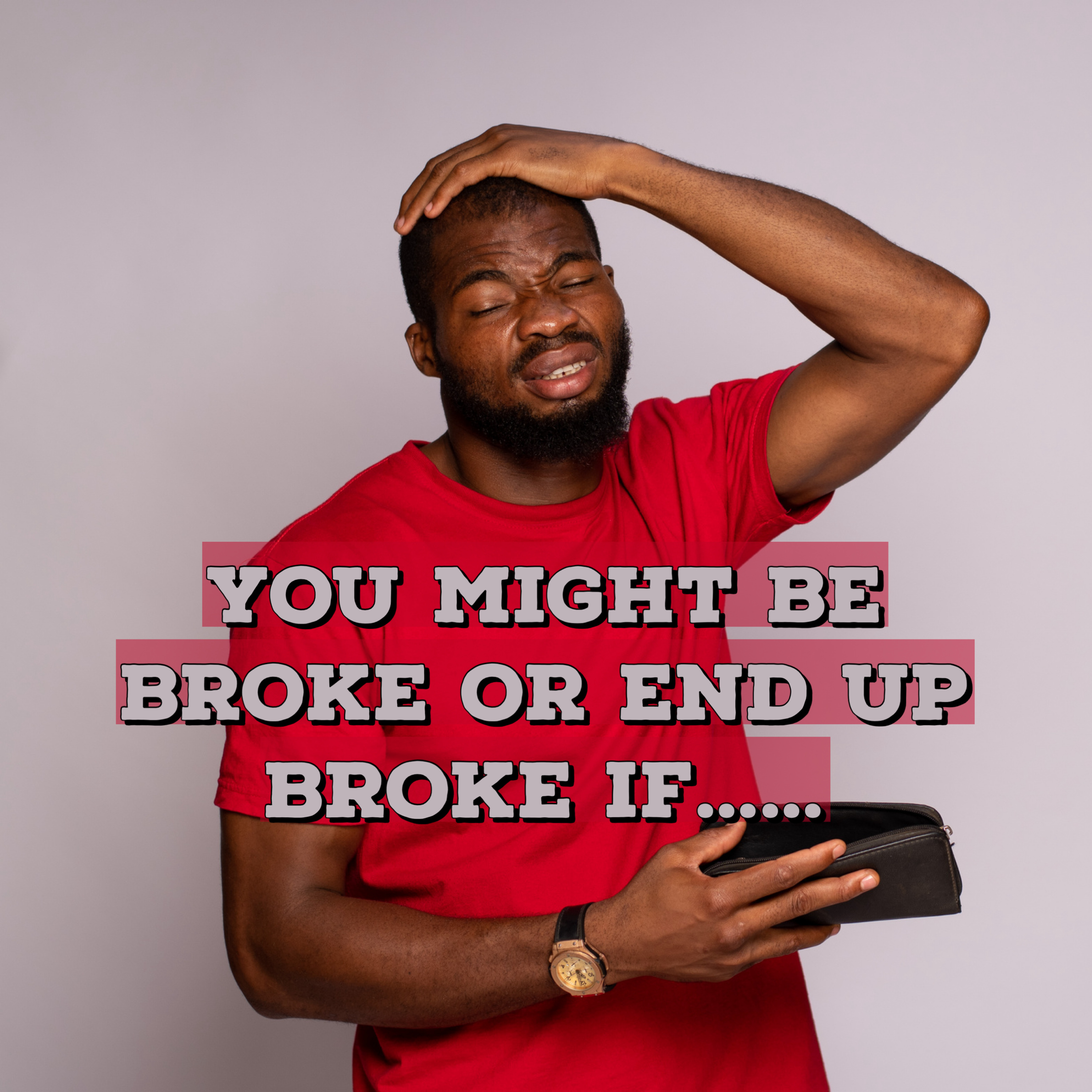 You might be broke or end up broke if………. episode artwork