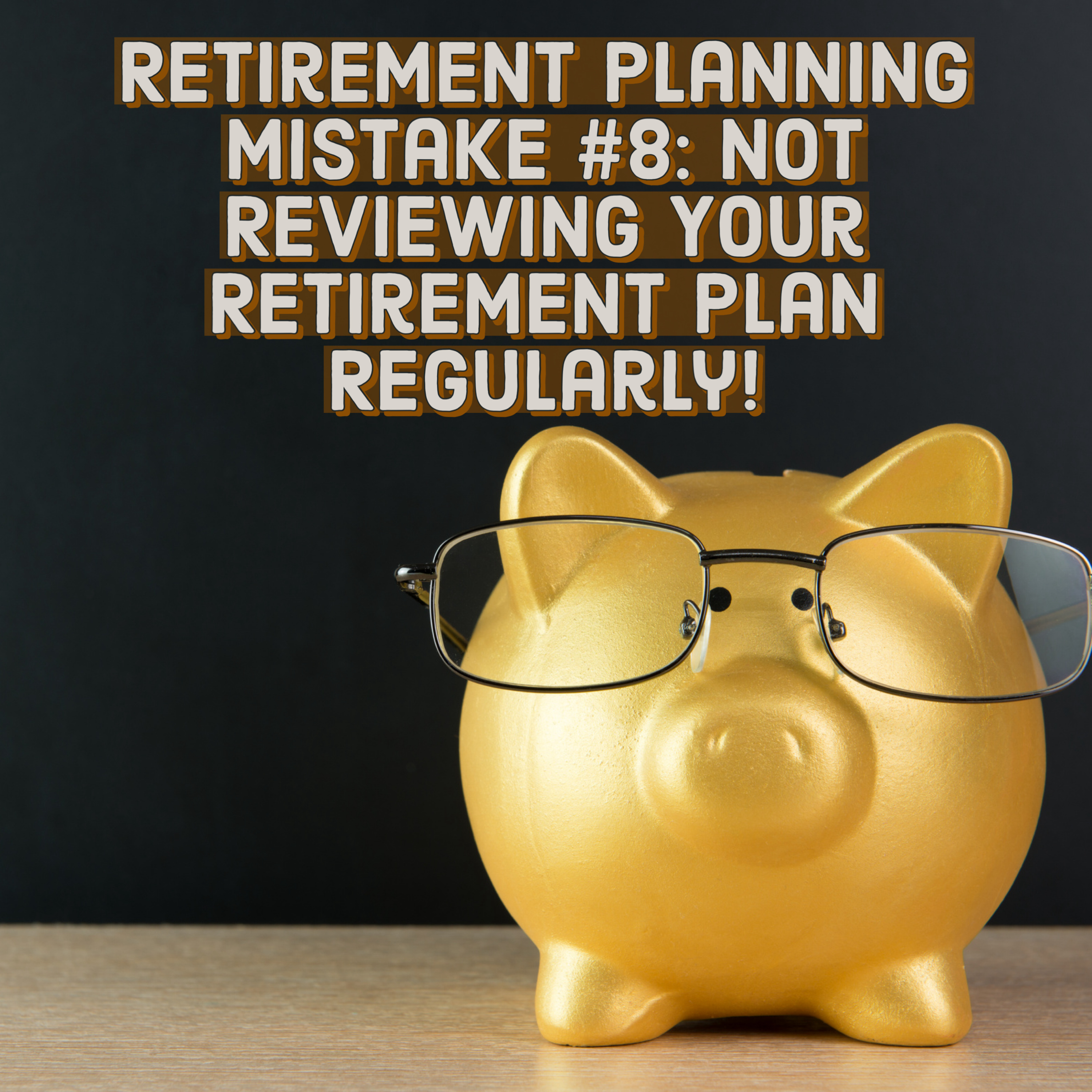 Retirement Mistake #8: Not Reviewing Your Retirement Plan Regularly!  episode artwork