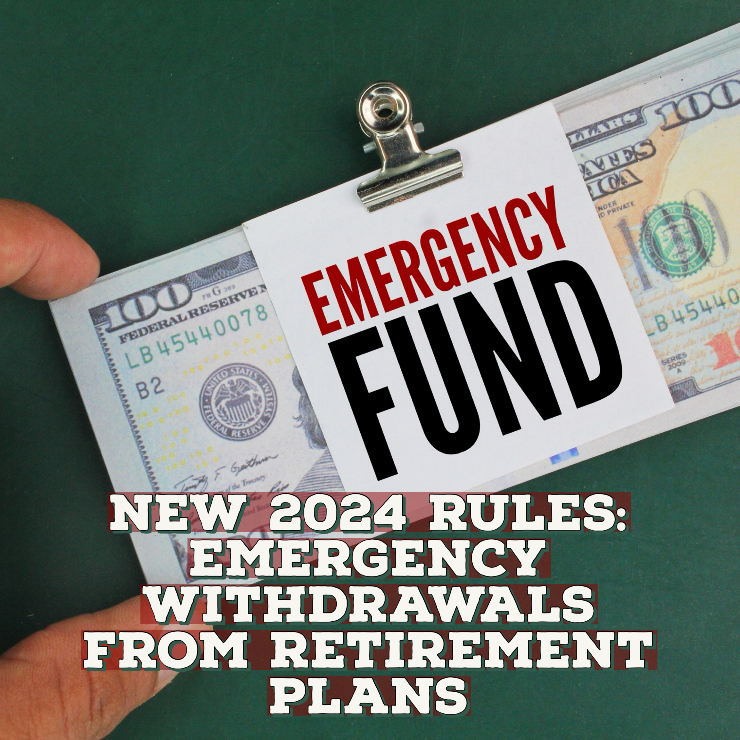 New 2024 Rules: Emergency Withdrawals From Retirement Plans episode artwork