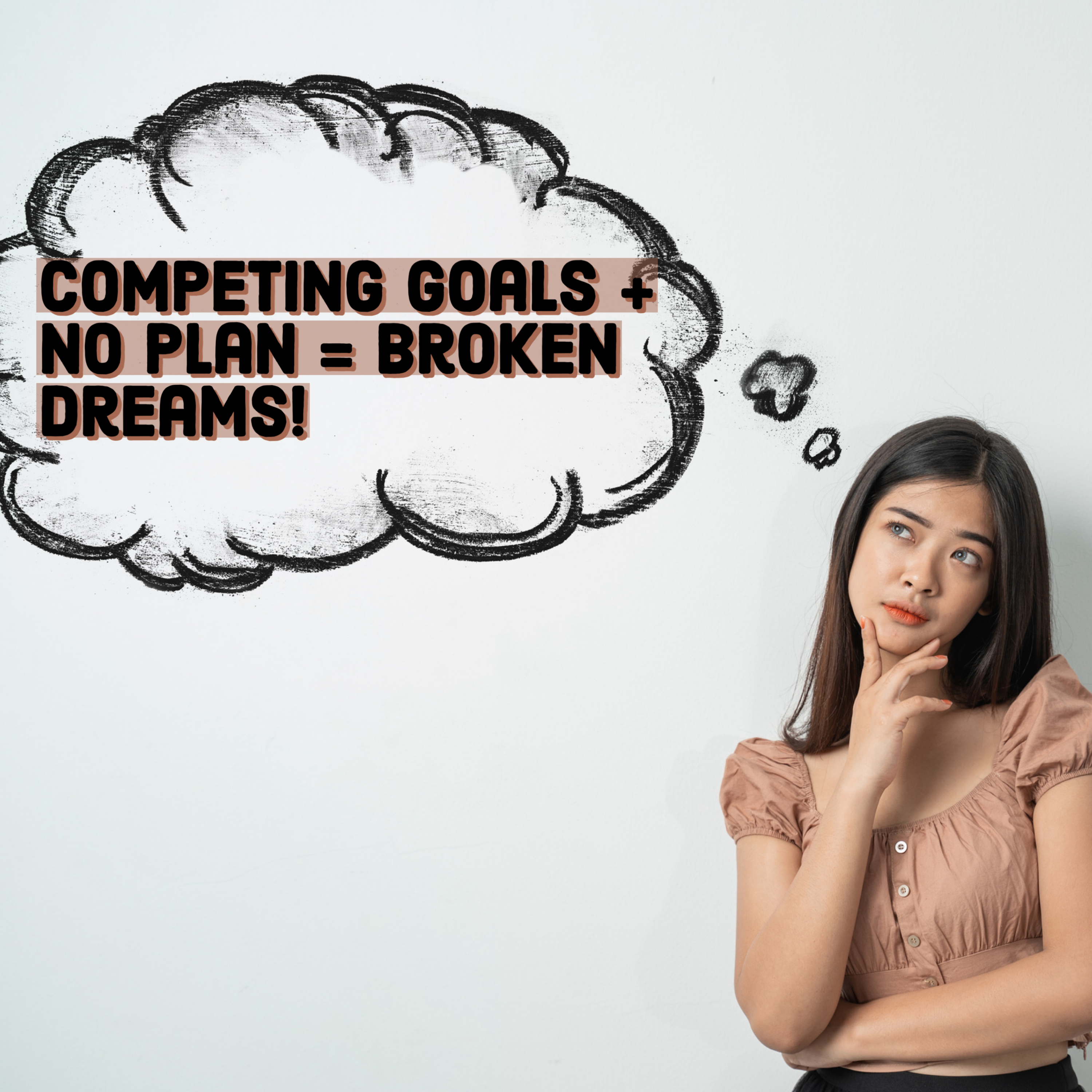 Competing Goal + No Plan = Broken Dreams! episode artwork