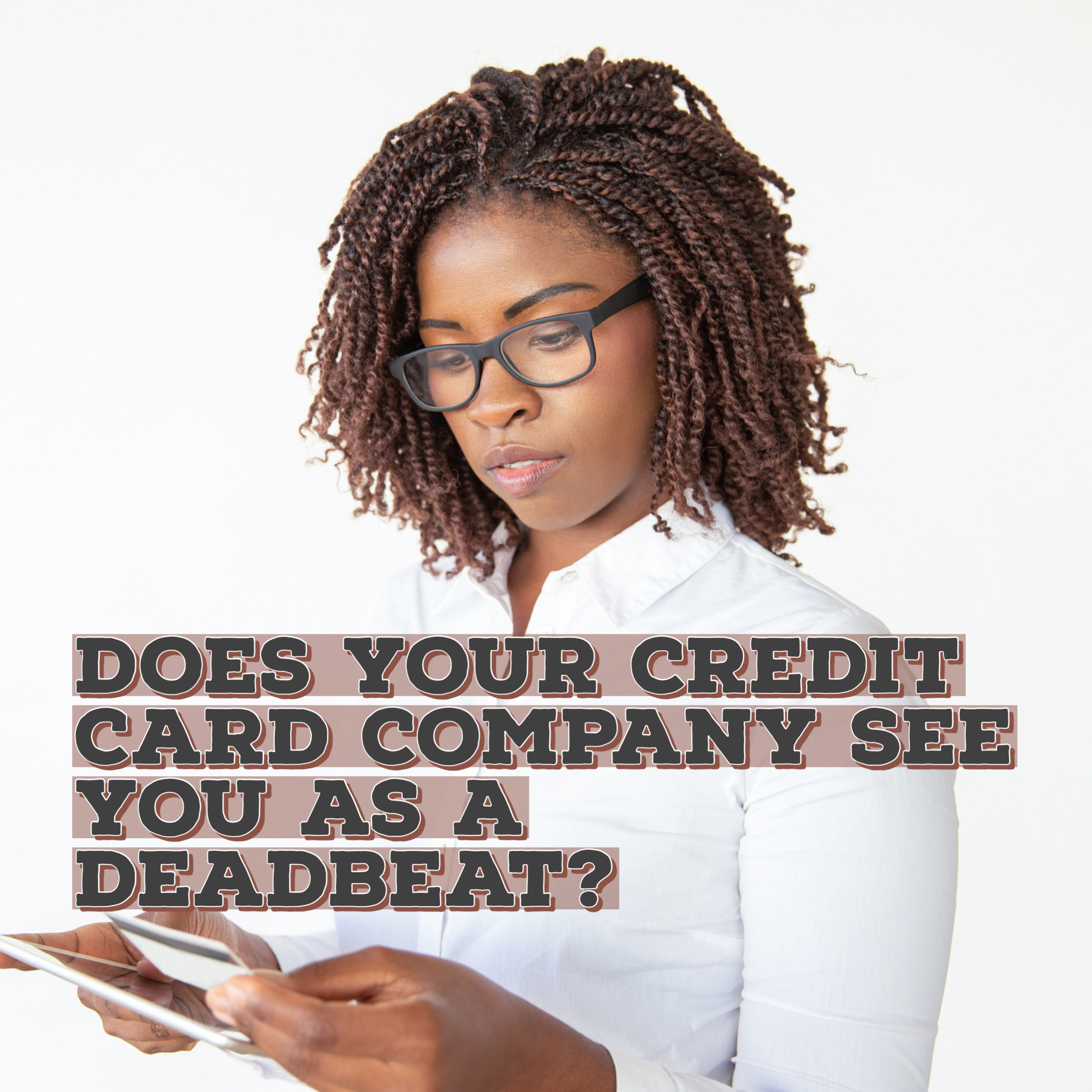 Does your credit card company see you as a DEADBEAT? episode artwork
