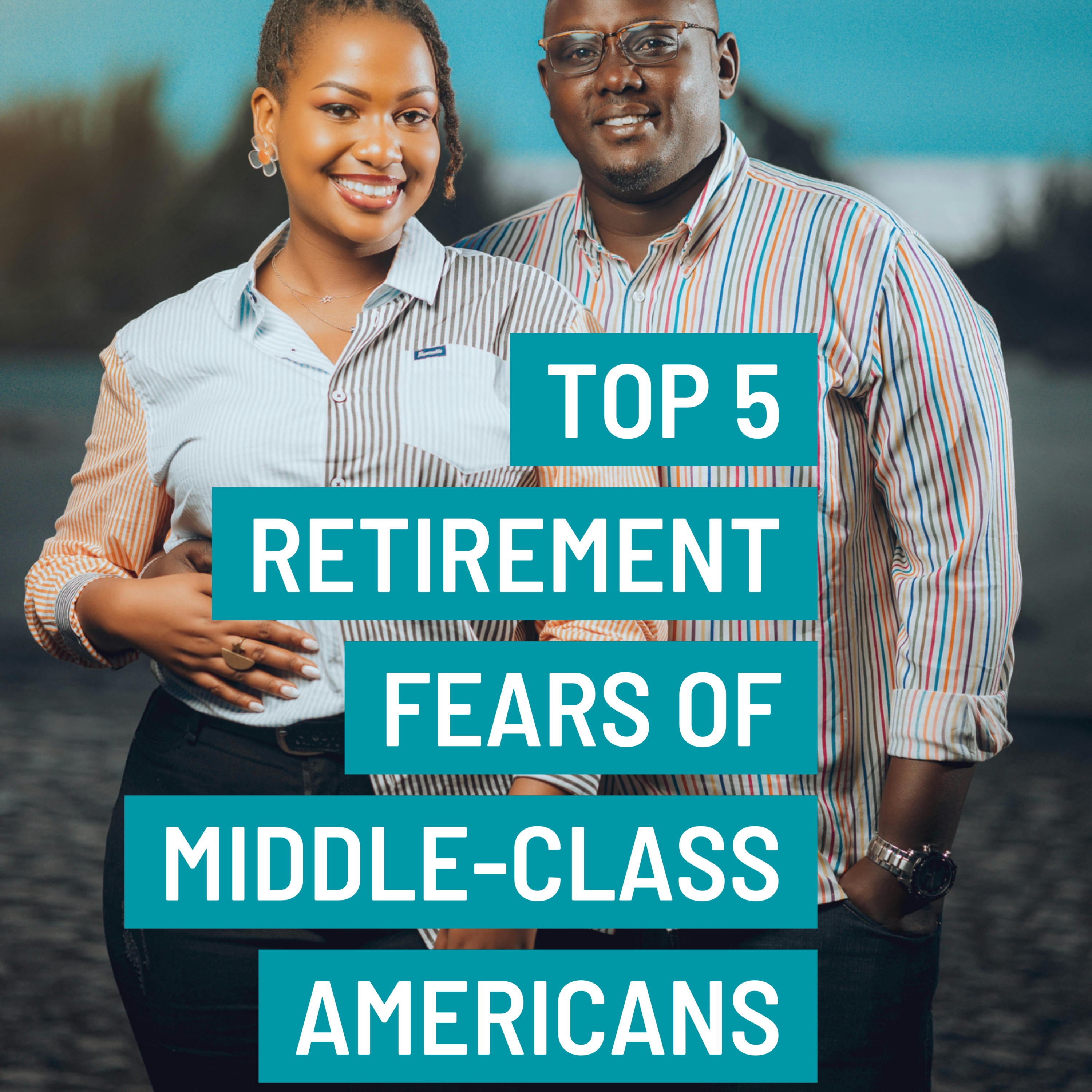 Top 5 Retirement Fears of Middle-Class Americans 🥴 episode artwork
