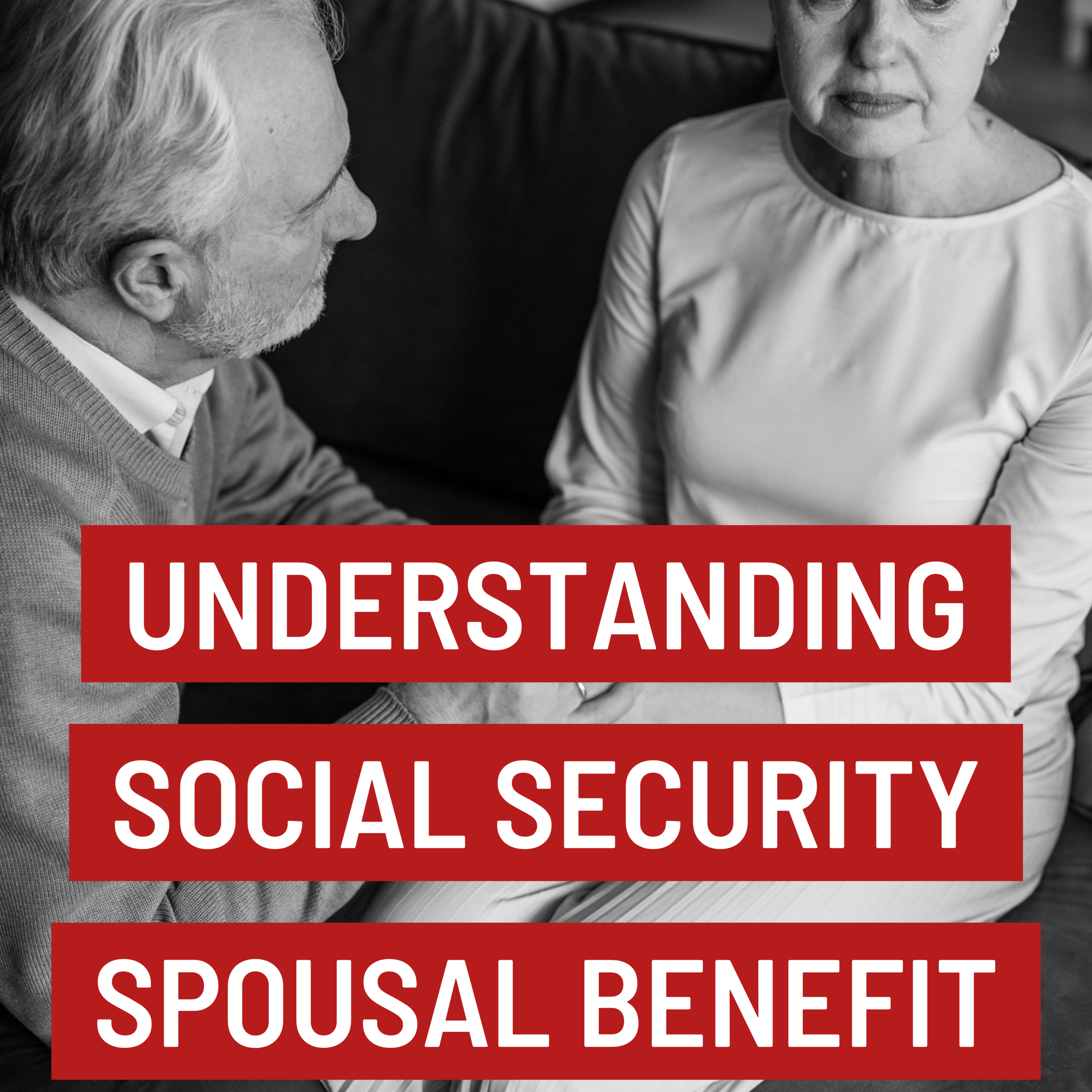 Understanding Social Security Spousal Benefit episode artwork