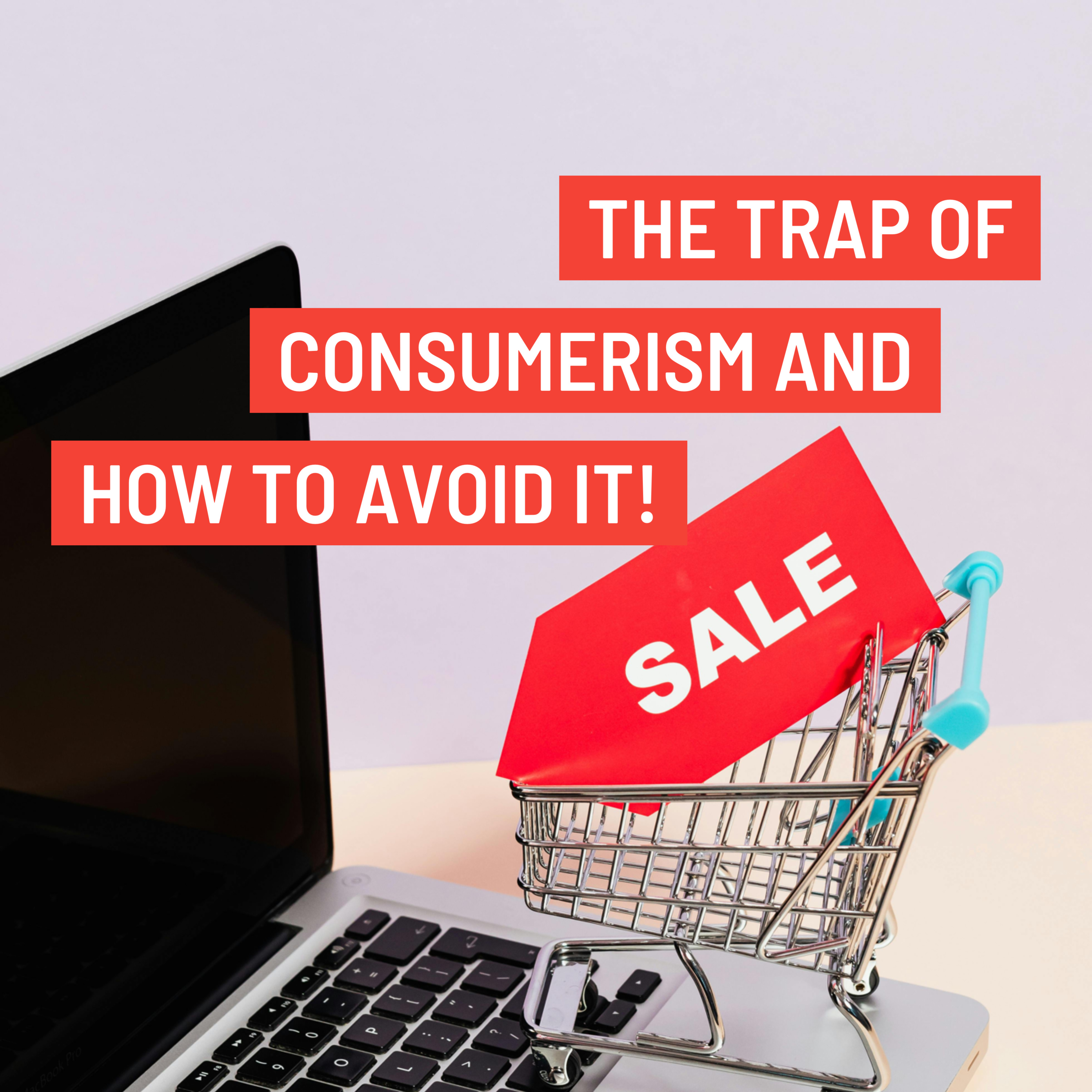 The Trap of Consumerism and how to avoid it! 🛒 episode artwork