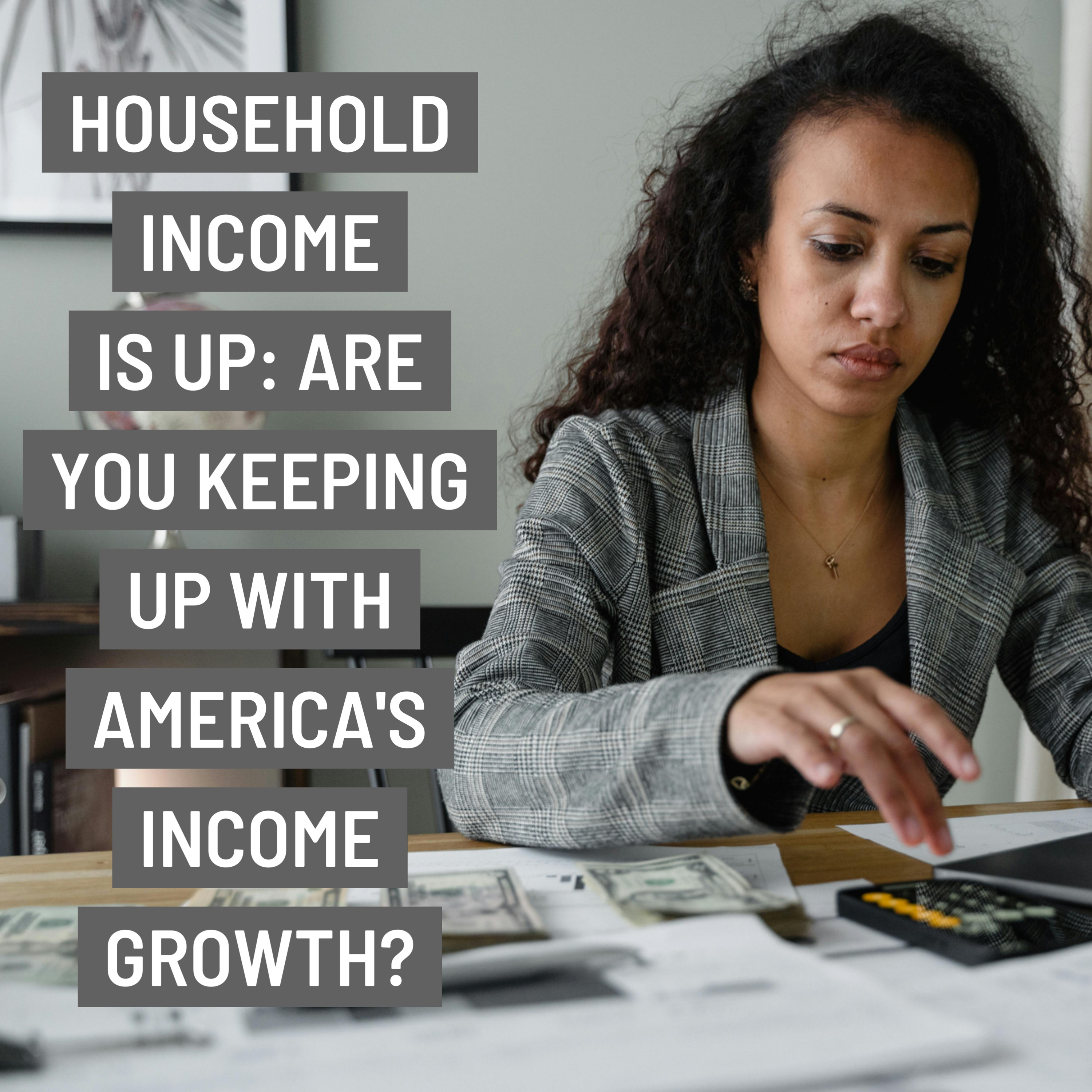 Household Income is Up: Are You Keeping Up with America's Income Growth? 💸 episode artwork