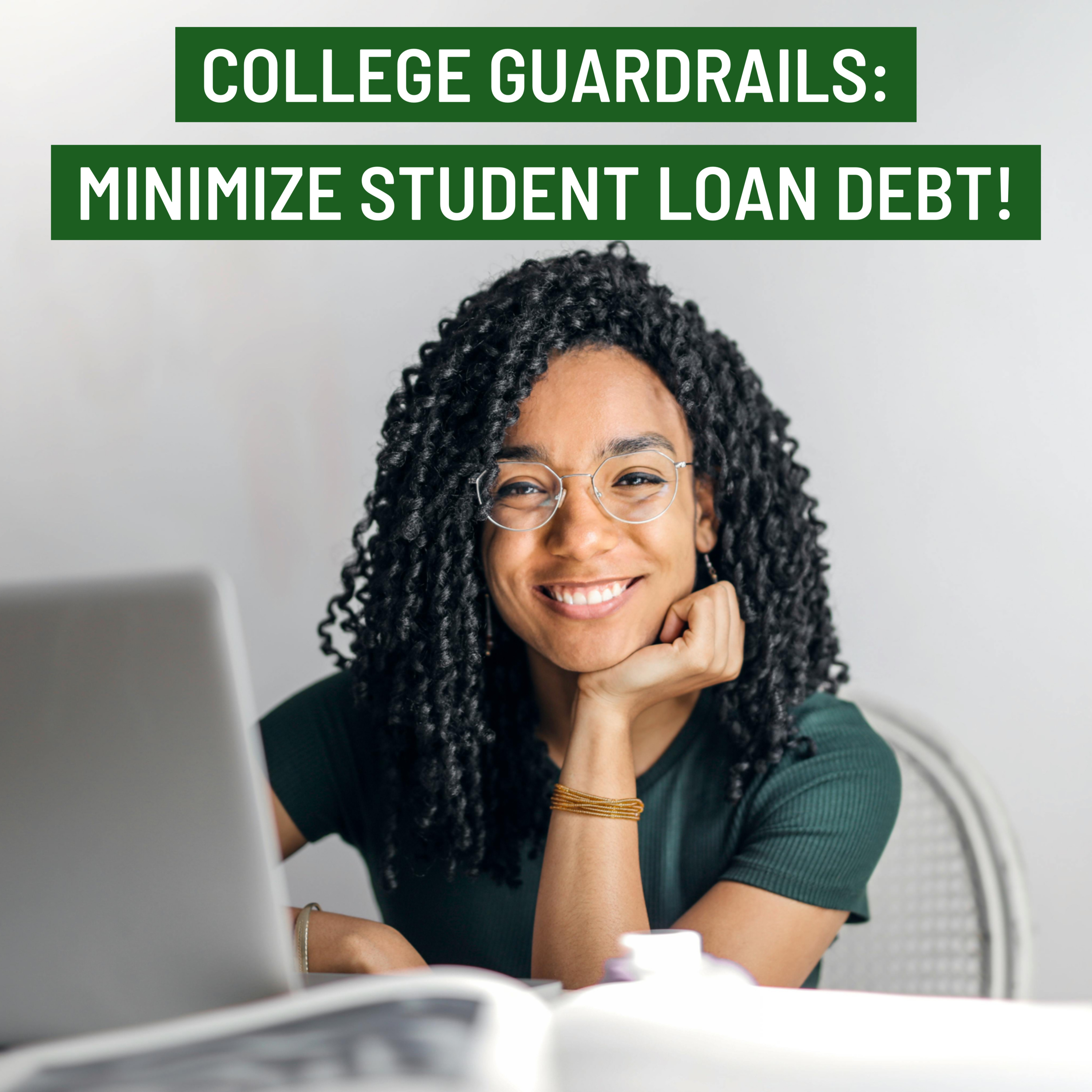 College Guardrails: Minimize Student Loan Debt! 💸  episode artwork