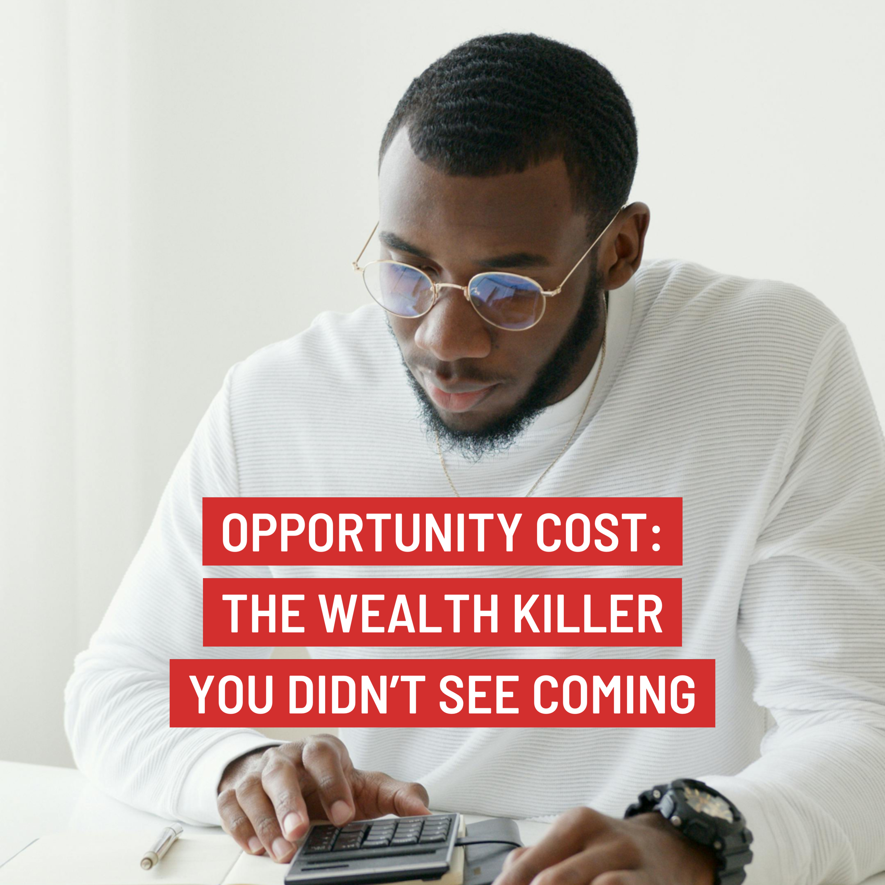Opportunity Cost: The Wealth Killer You Didn’t See Coming 💸 episode artwork