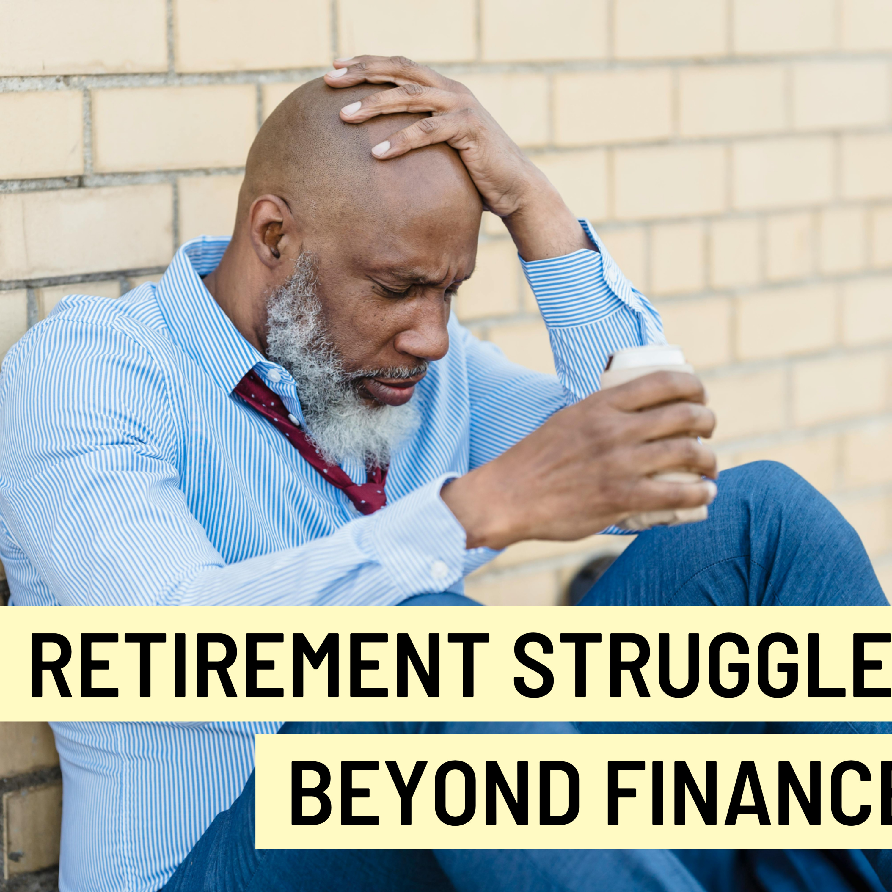 𝐑𝐞𝐭𝐢𝐫𝐞𝐦𝐞𝐧𝐭 𝐒𝐭𝐫𝐮𝐠𝐠𝐥𝐞𝐬: 𝐁𝐞𝐲𝐨𝐧𝐝 𝐅𝐢𝐧𝐚𝐧𝐜𝐞𝐬 #𝐑𝐞𝐭𝐢𝐫𝐞𝐦𝐞𝐧𝐭𝐏𝐥𝐚𝐧𝐧𝐢𝐧𝐠 #𝐇𝐞𝐚𝐥𝐭𝐡𝐲𝐑𝐞𝐭𝐢𝐫𝐞𝐦𝐞𝐧𝐭 #𝐏𝐮𝐫𝐩𝐨𝐬𝐞𝐟𝐮𝐥𝐋𝐢𝐯𝐢𝐧𝐠 episode artwork