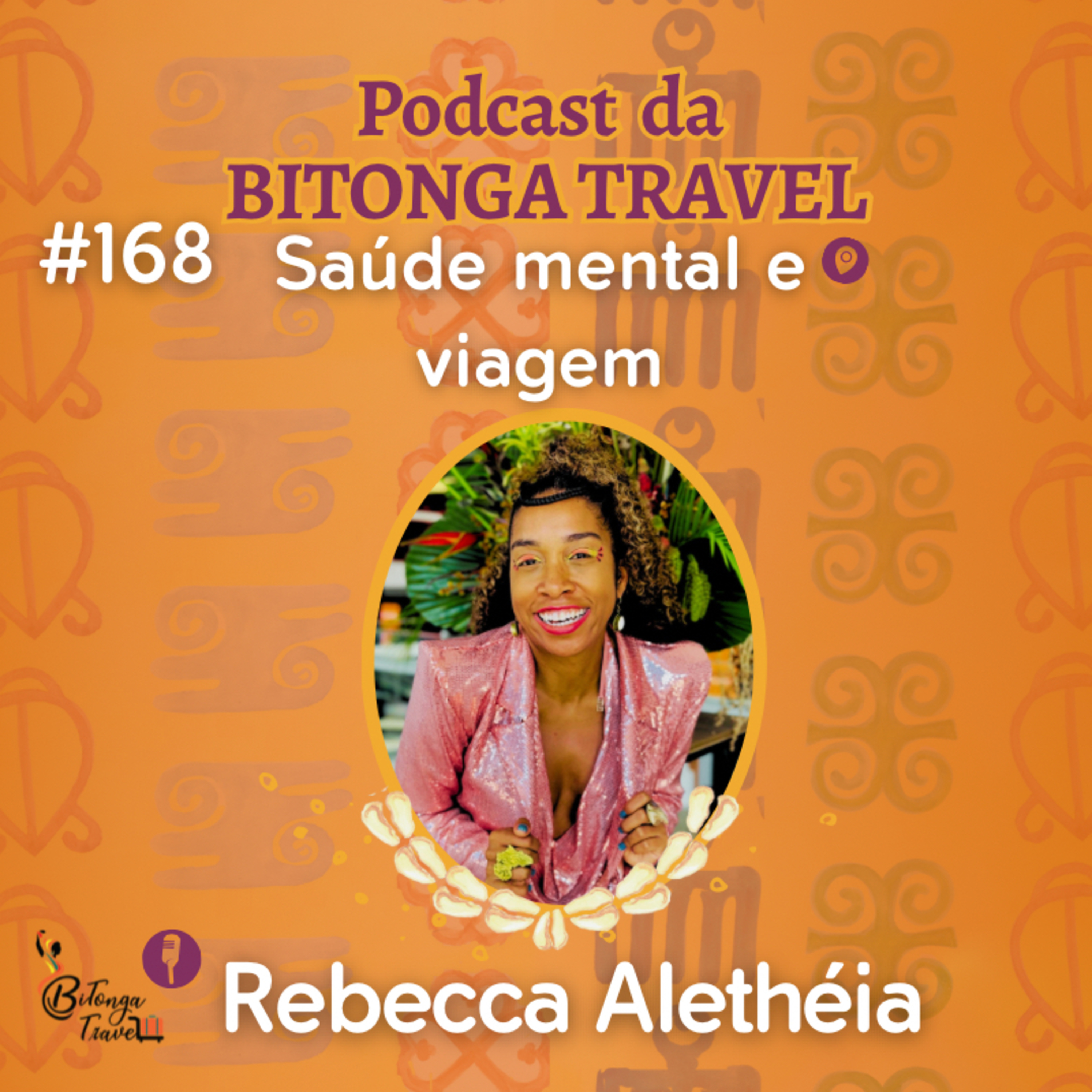 Episódio 168- Saúde mental e viagem com Rebecca Aletheia