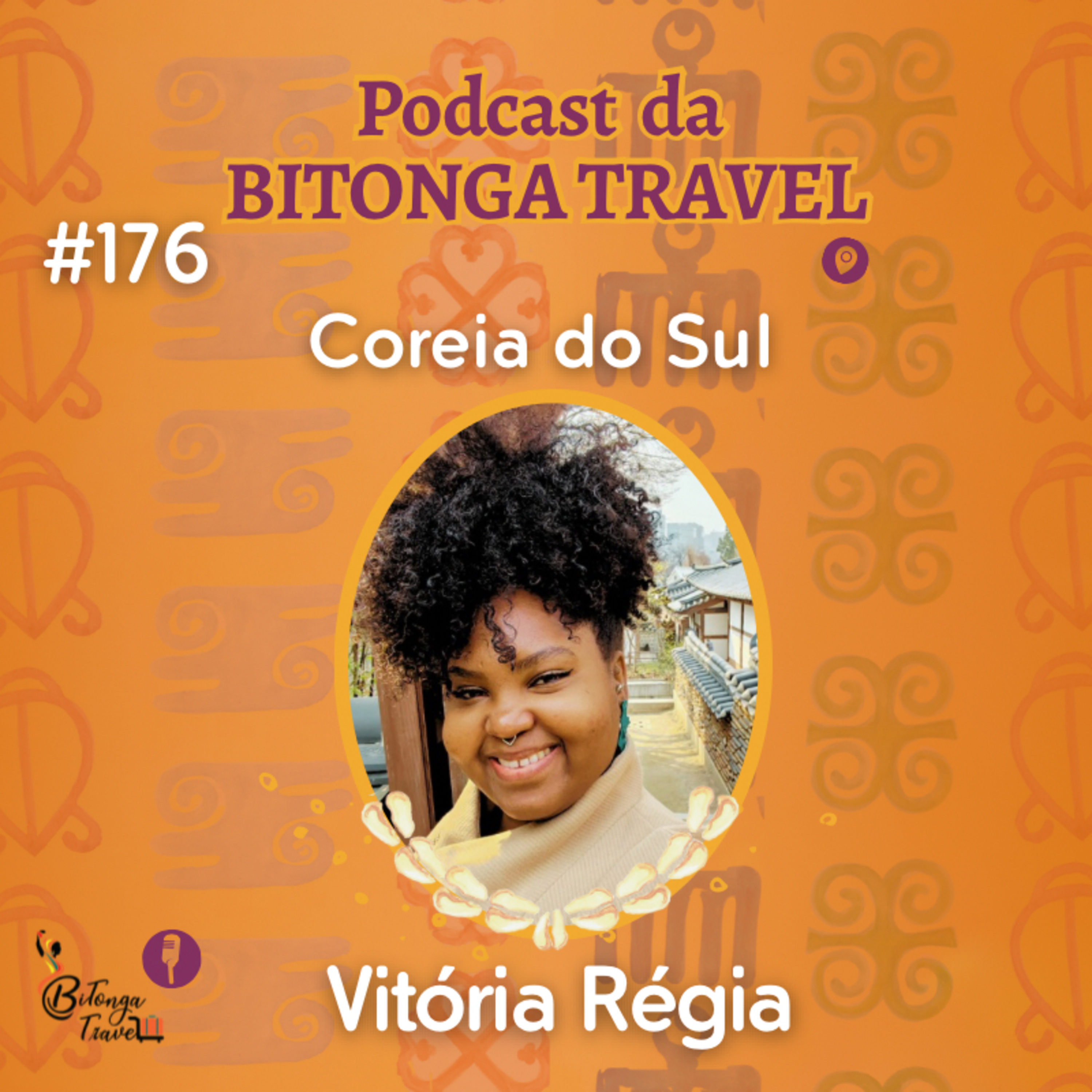 Episódio 176-Vitória Régia-Coreia do Sul