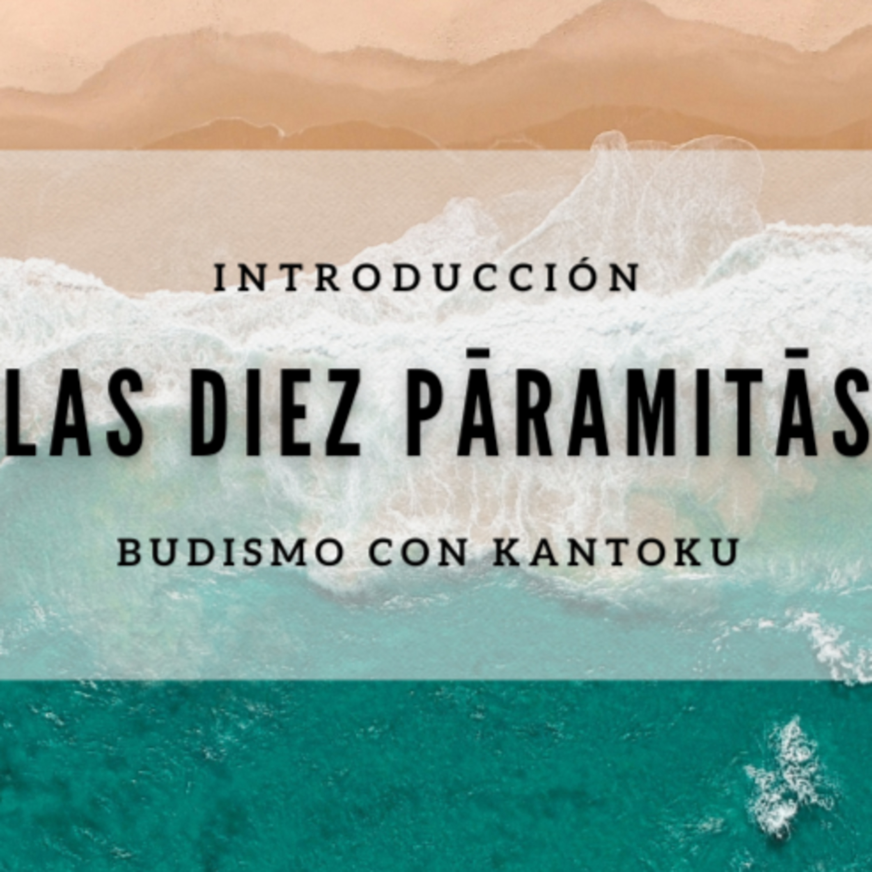 Introducción - Las Diez Paramitas del Bodhisattva episode artwork