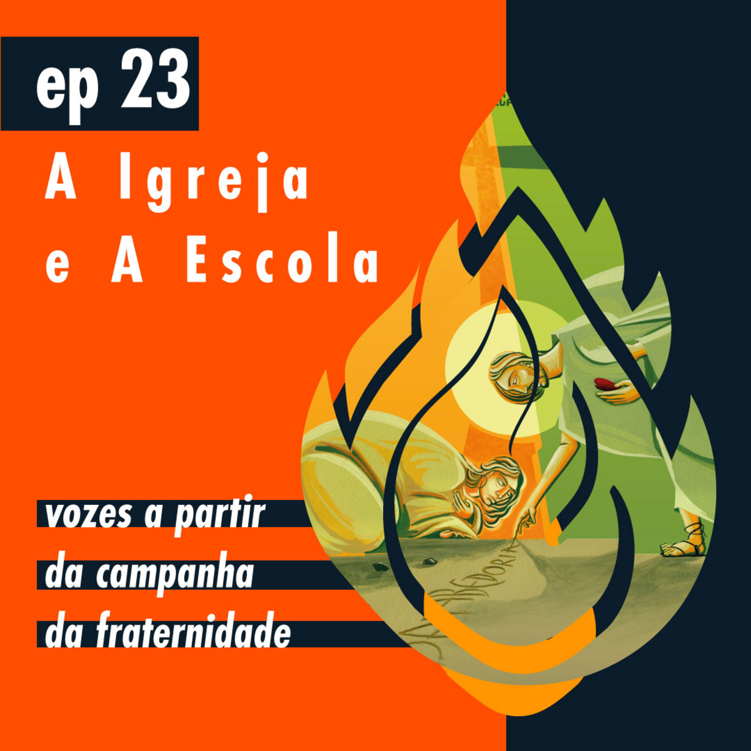 Ep 23 - A Igreja e a Escola: vozes a partir da Campanha da Fraternidade 2022