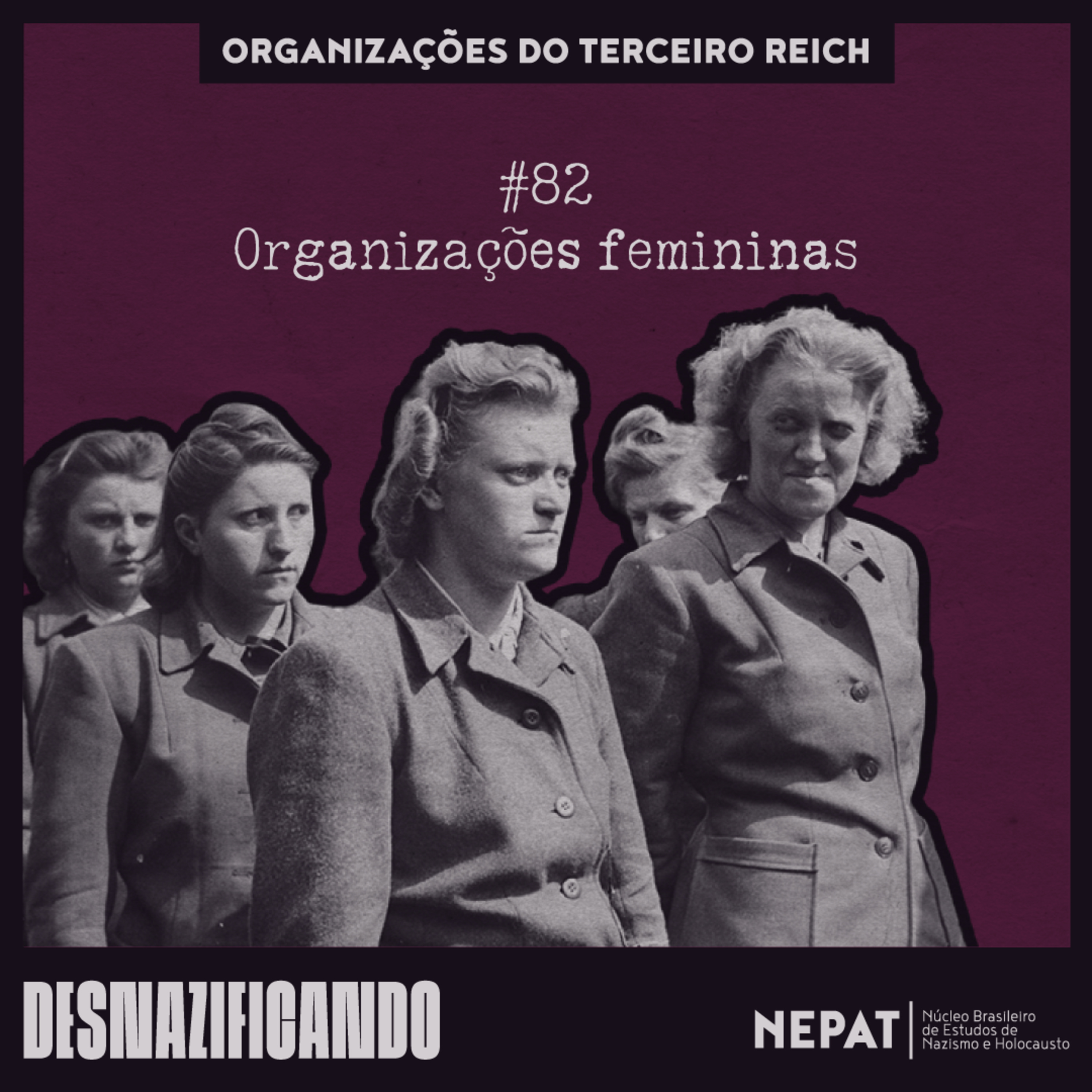 #82 - Organizações femininas [Série: Organizações do Terceiro Reich | Episódio 06] episode artwork