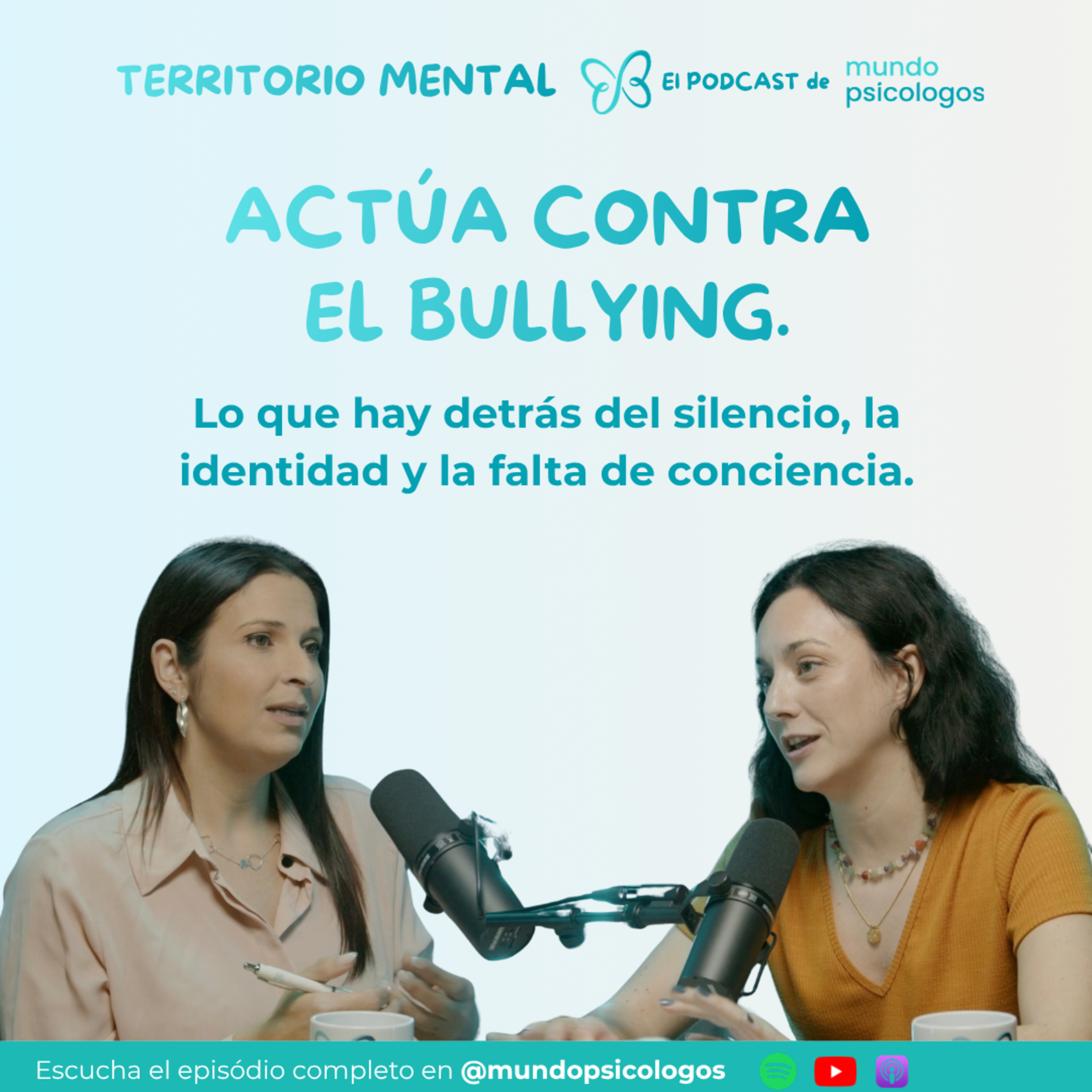 Actúa contra el bullying. Lo que hay detrás del silencio, la identidad y la falta de conciencia.