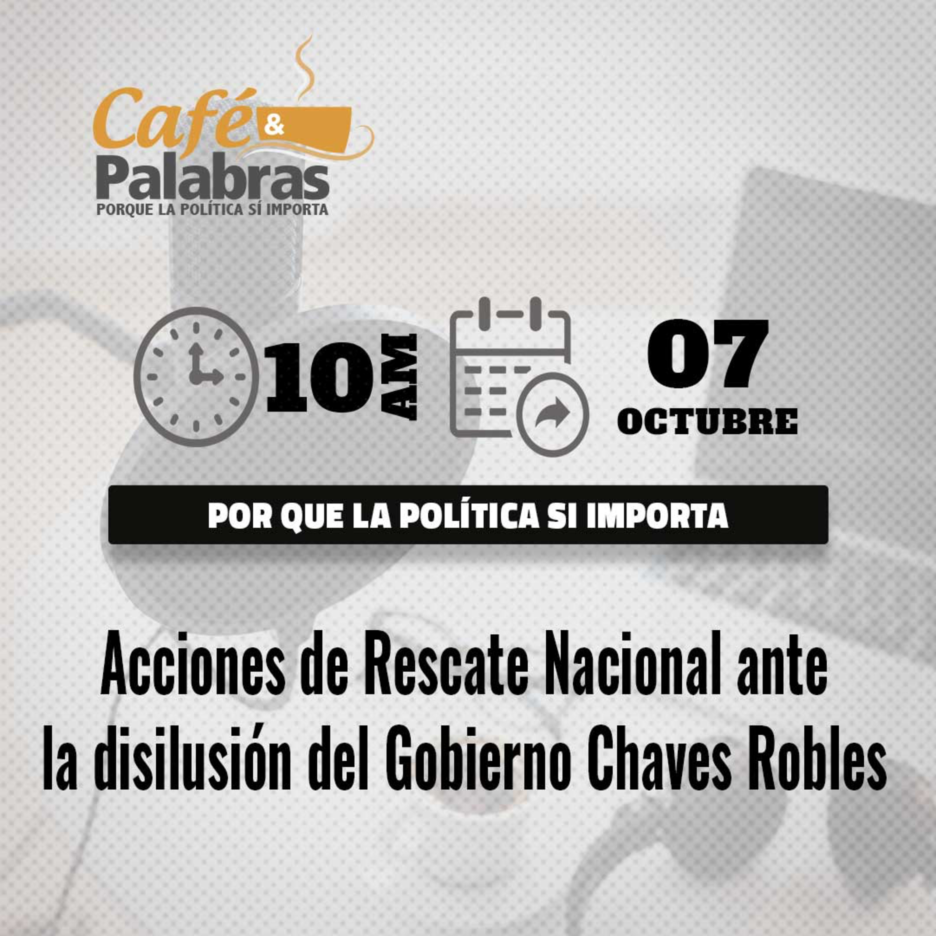 Acciones de Rescate Nacional ante la desilusión del Gobierno Chaves Robles.