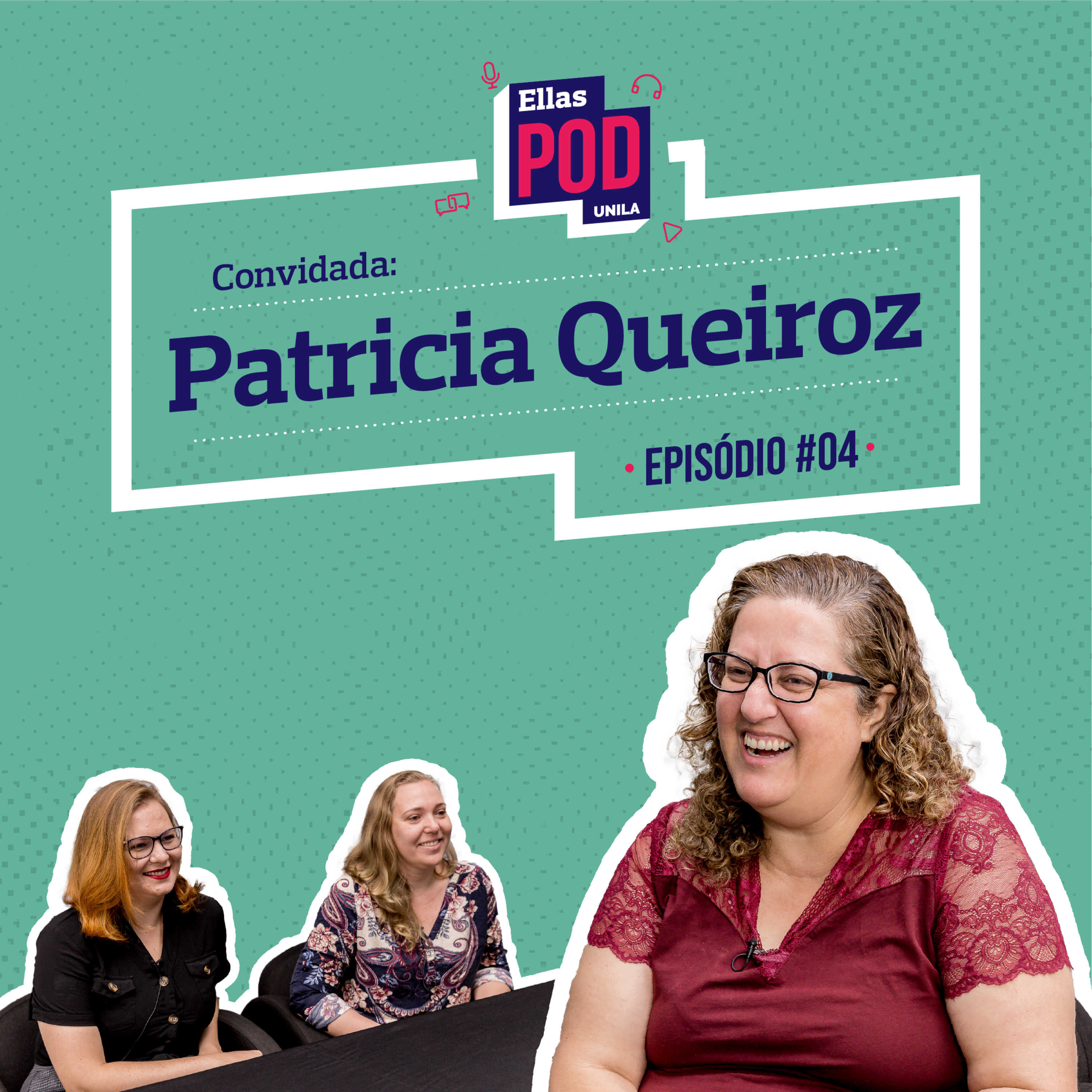 EllasPodUNILA - Patricia Queiroz, conhecida na Universidade como a Patricia do NIPPEI