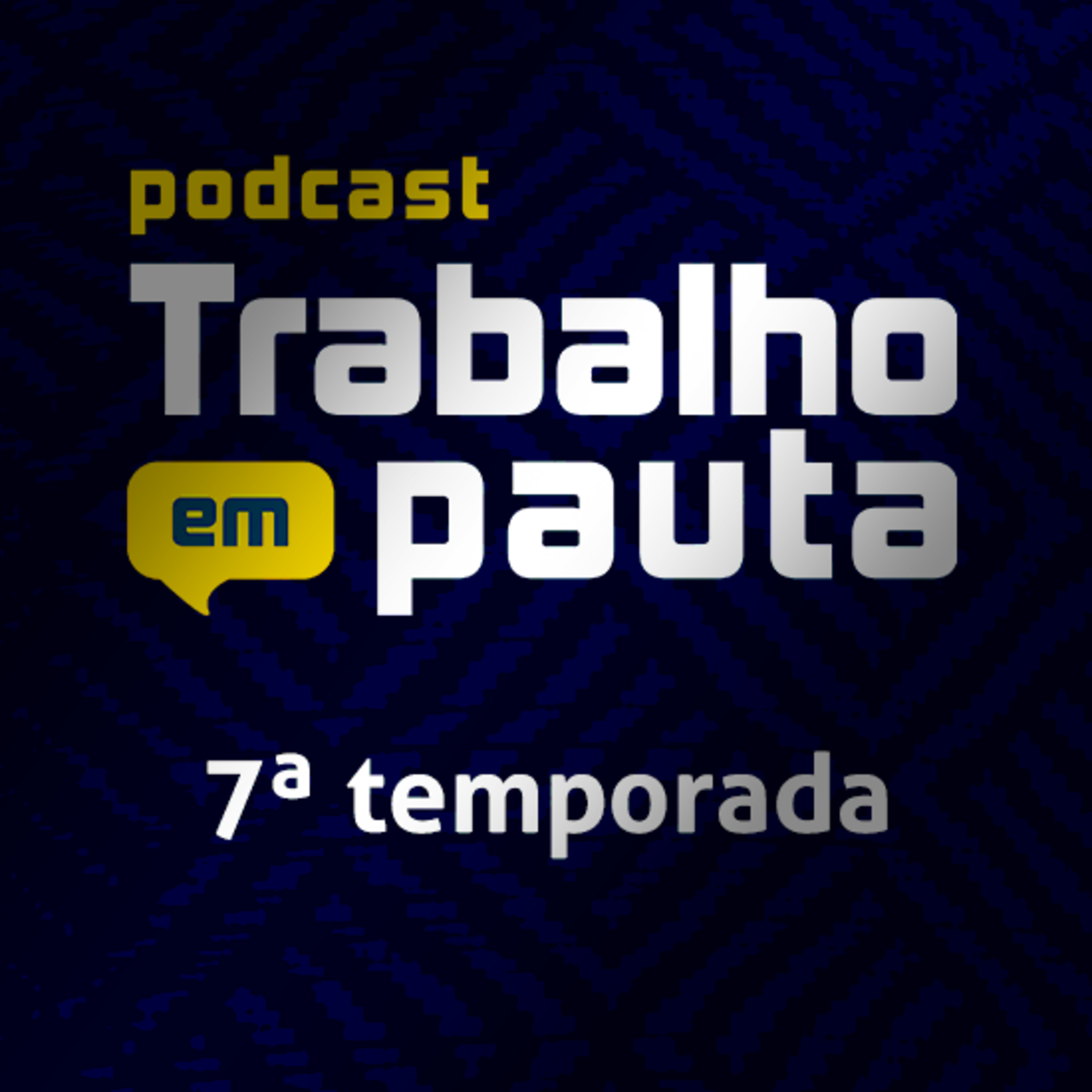 Trabalho em Pauta | Nova temporada episode artwork