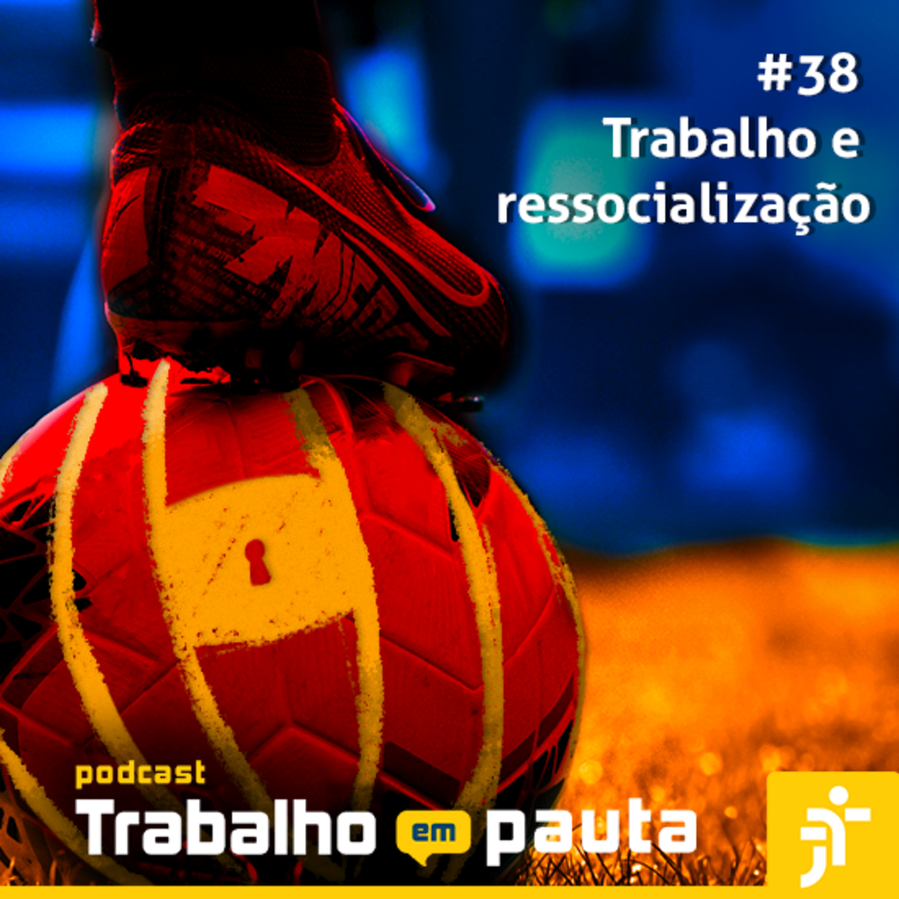 #38 Trabalho e ressocialização episode artwork