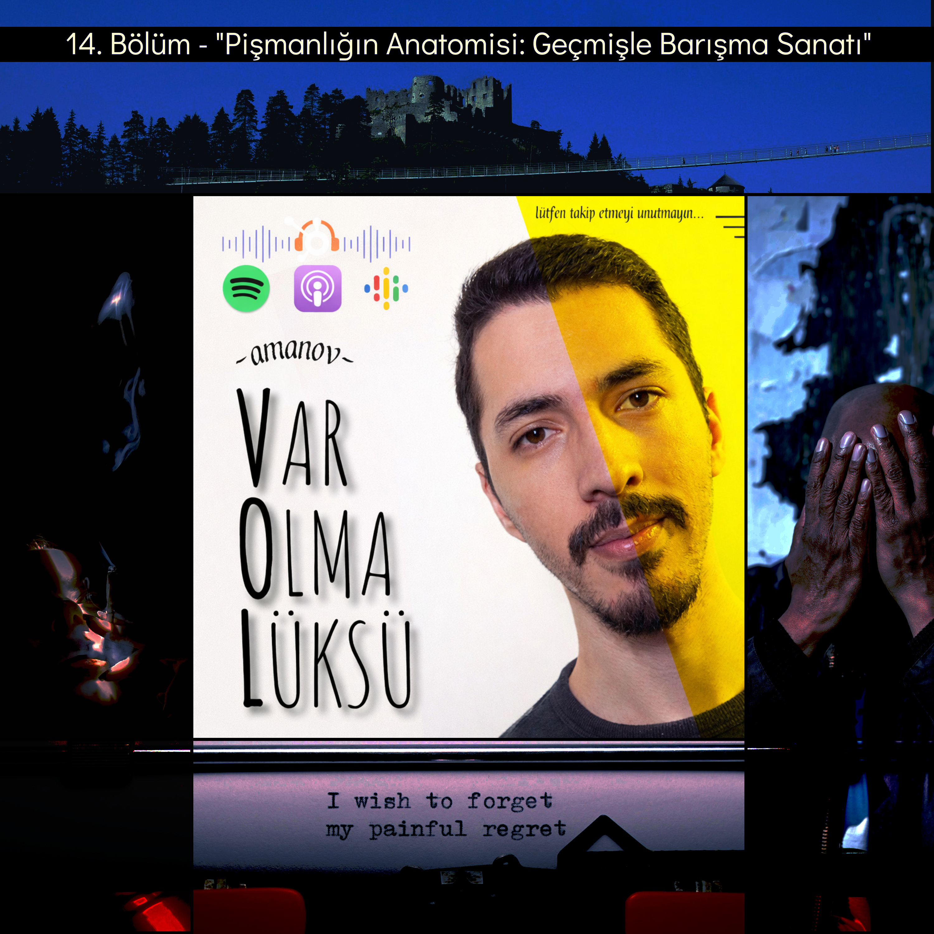 14) Pişmanlığın Anatomisi: Geçmişle Barışma Sanatı
