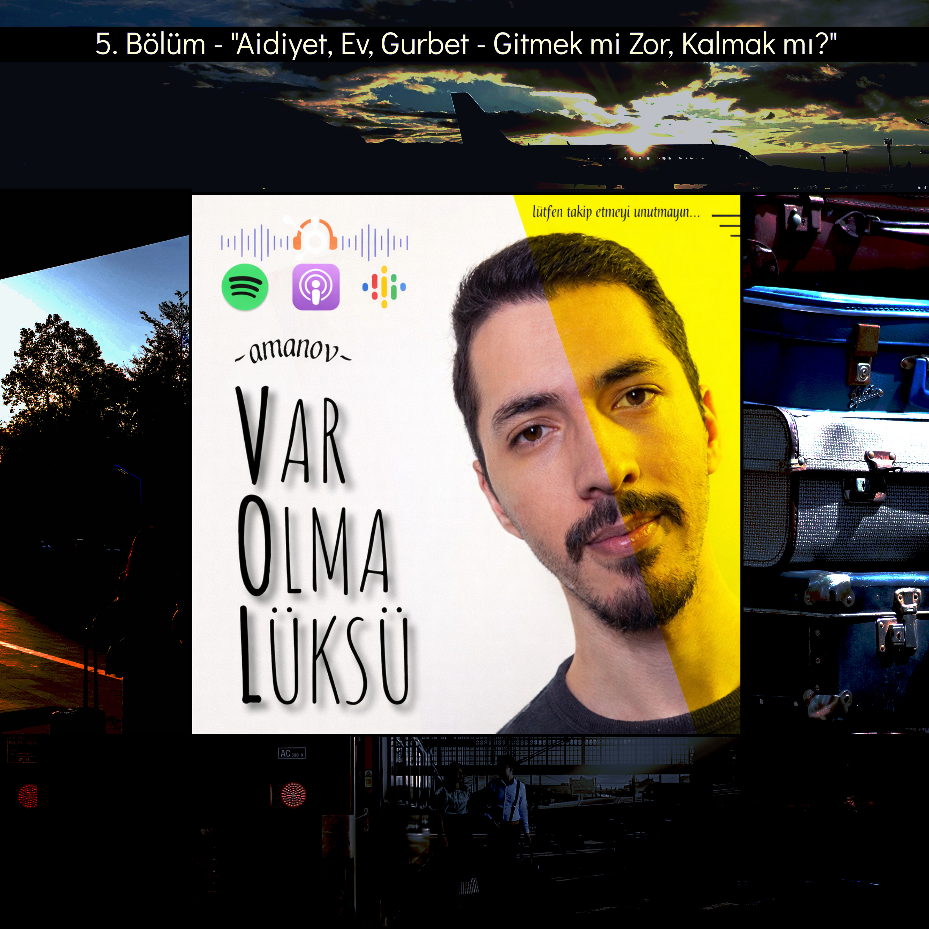 5) Aidiyet, Ev, Gurbet - Gitmek mi Zor, Kalmak mı?