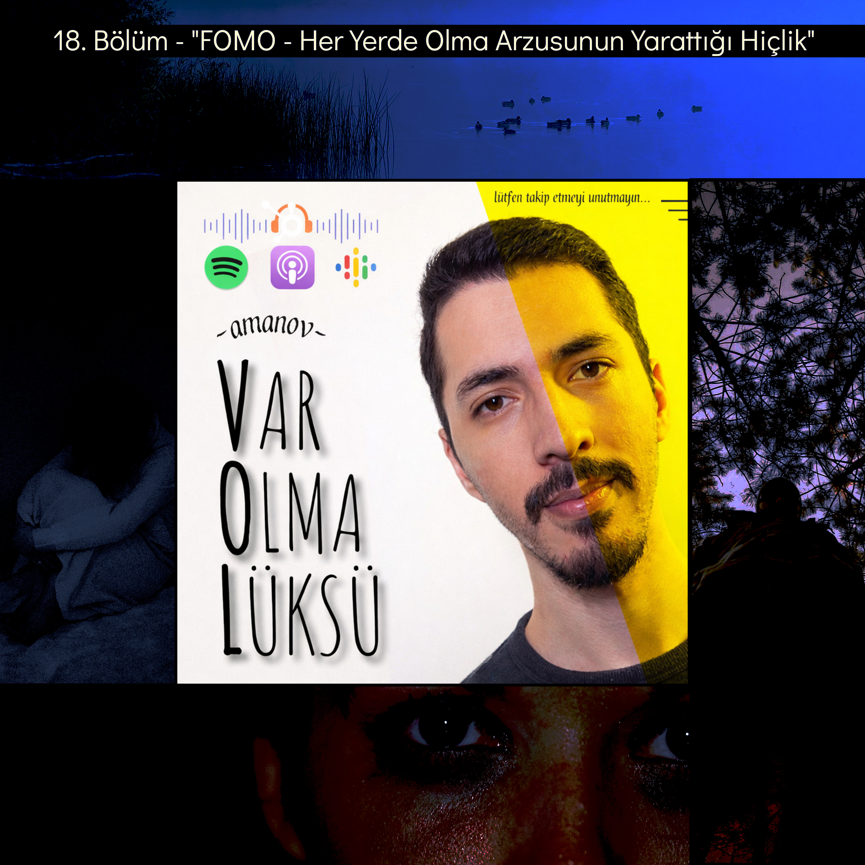 18) FOMO - Her Yerde Olma Arzusunun Yarattığı Hiçlik