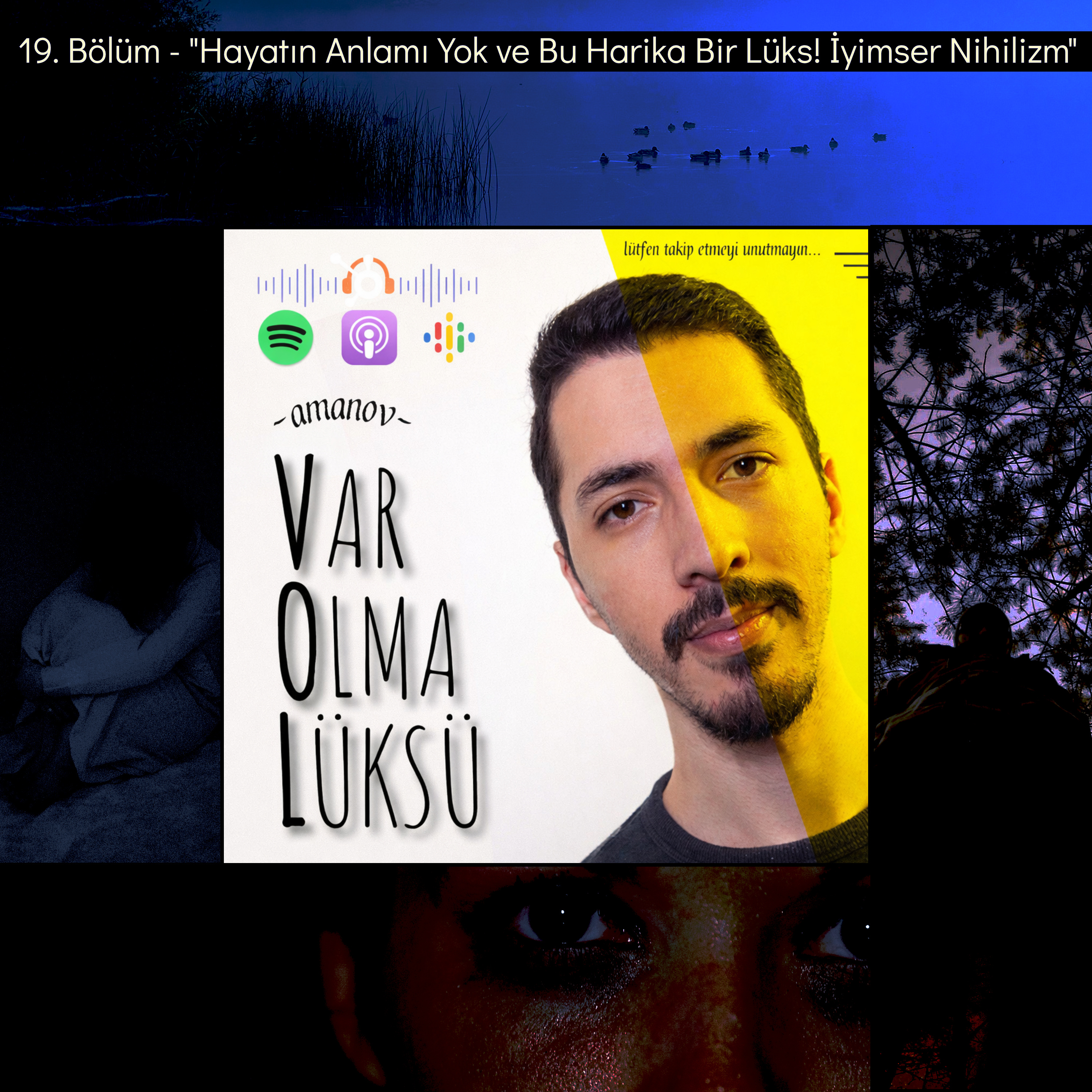 19) Hayatın Anlamı Yok ve Bu Harika Bir Lüks! İyimser Nihilizm