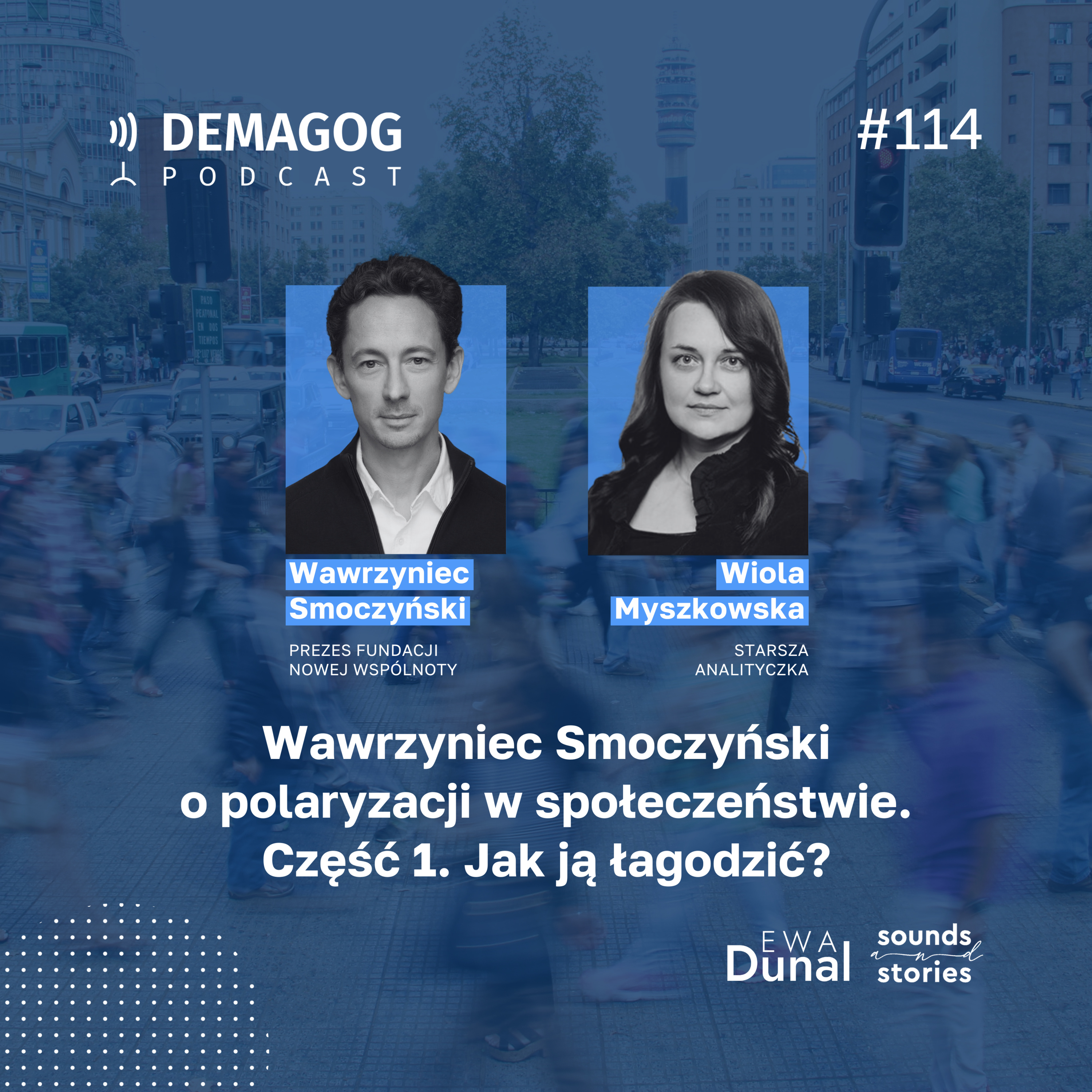 Wawrzyniec Smoczyński o polaryzacji w społeczeństwie. Cz. 1. Jak ją łagodzić? #114