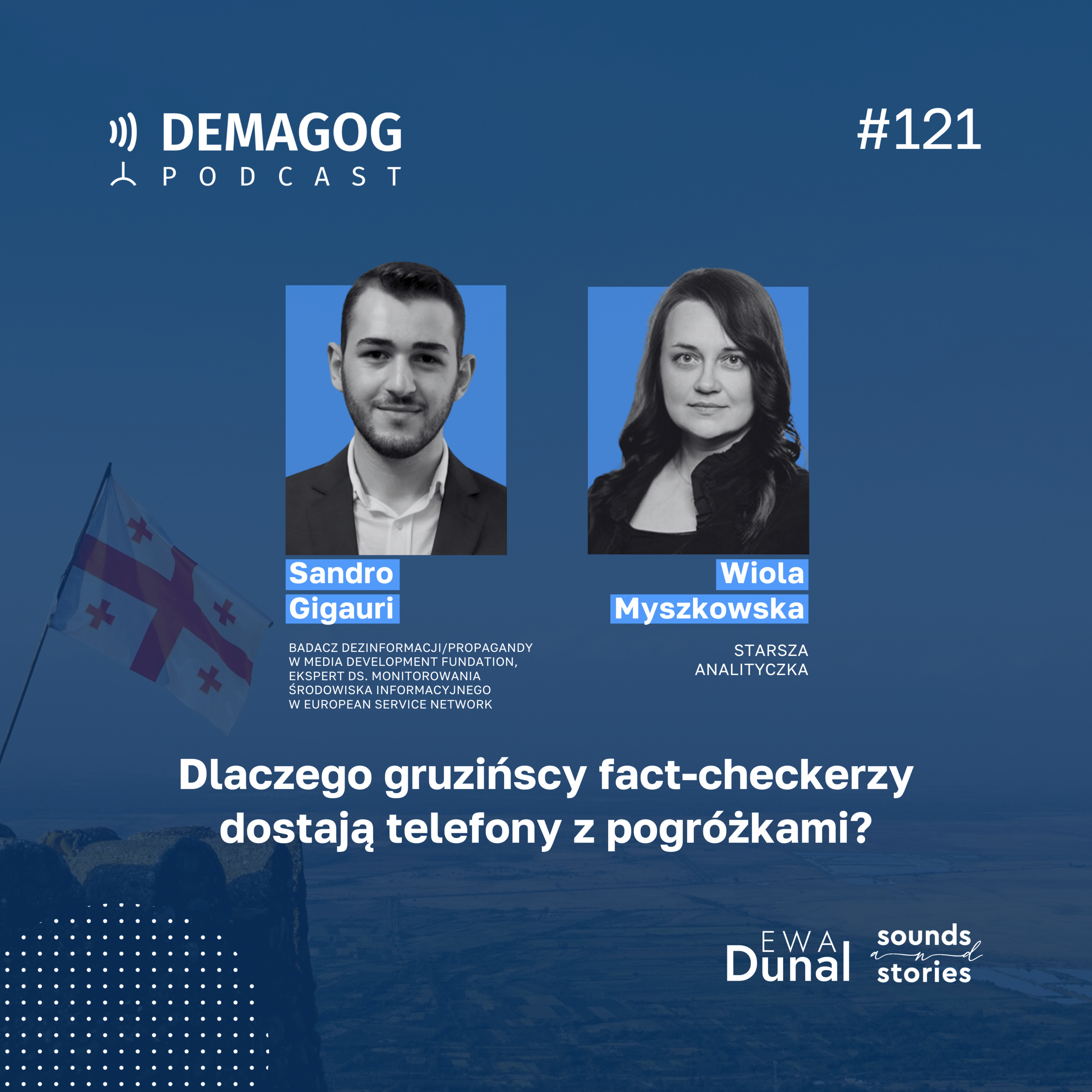 Dlaczego gruzińscy fact-checkerzy dostają telefony z pogróżkami? Rozmowa z Sandro Gigauri #121