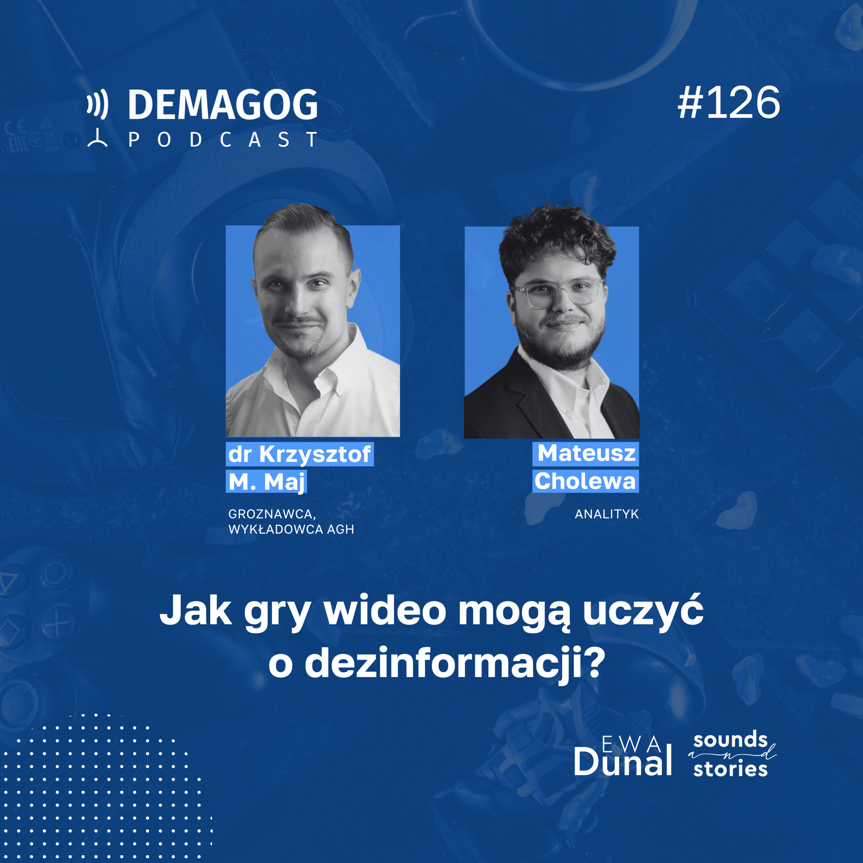 Jak gry wideo mogą uczyć o dezinformacji? Dr Krzysztof M. Maj #126