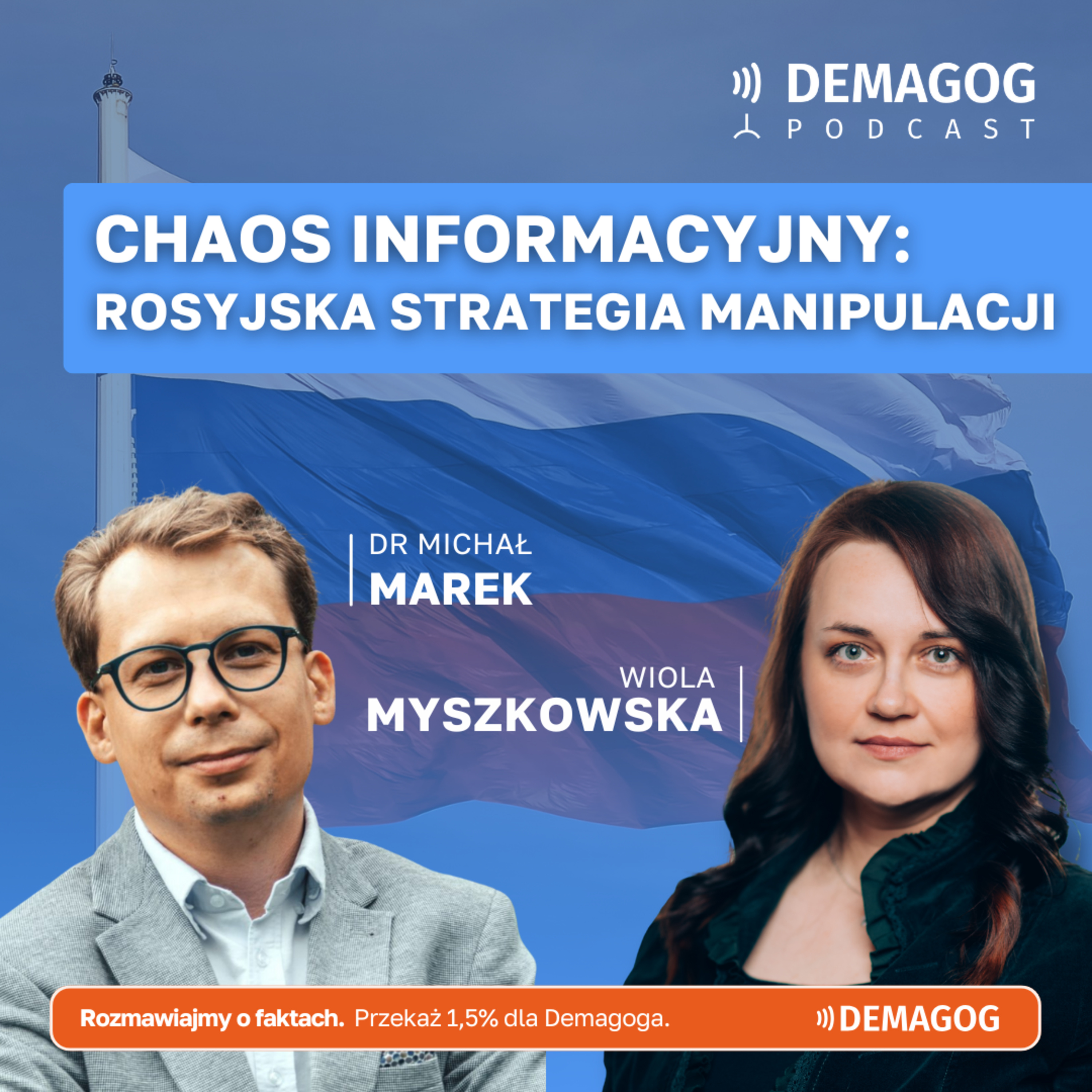 Chaos informacyjny – rosyjska strategia manipulacji. Rozmowa z dr. Michałem Markiem. #157
