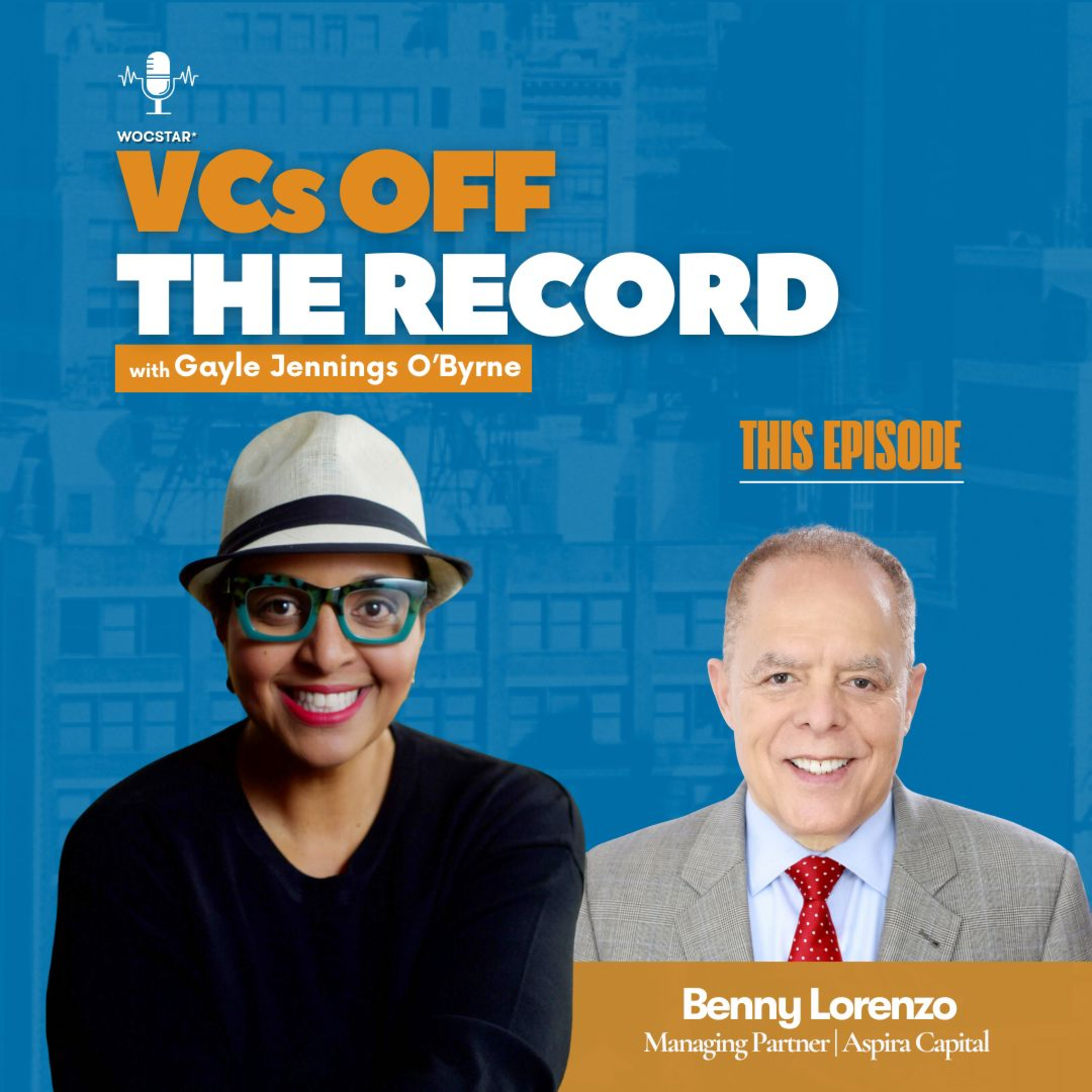 "Breaking Barriers & Building Wealth" w/ Benny Lorenzo, Managing Partner | Aspira Capital 