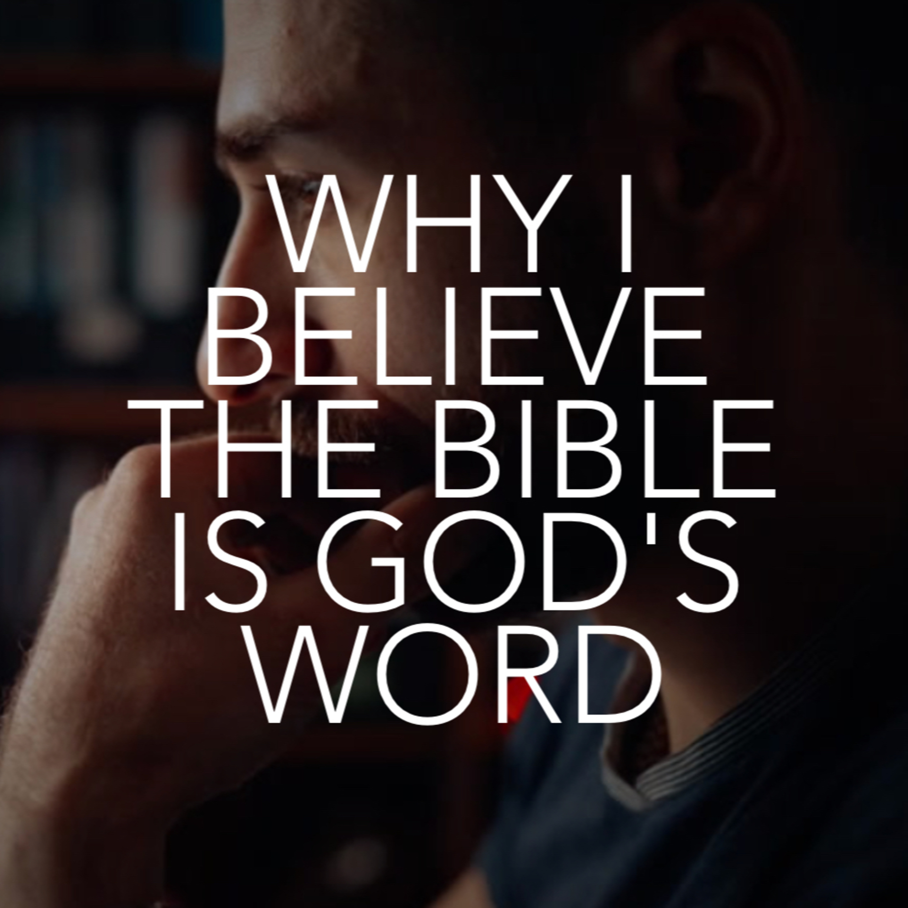 ARE Bible Study - Ep 4: Why I Believe the Bible Is God's Word episode artwork