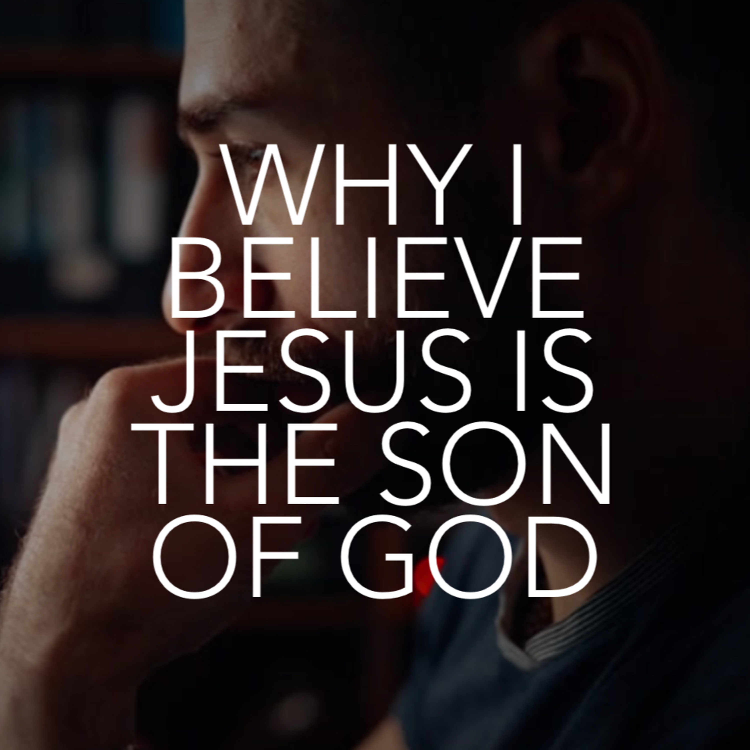 ARE Bible Study - Ep 5: Why I Believe Jesus Is the Son of God episode artwork
