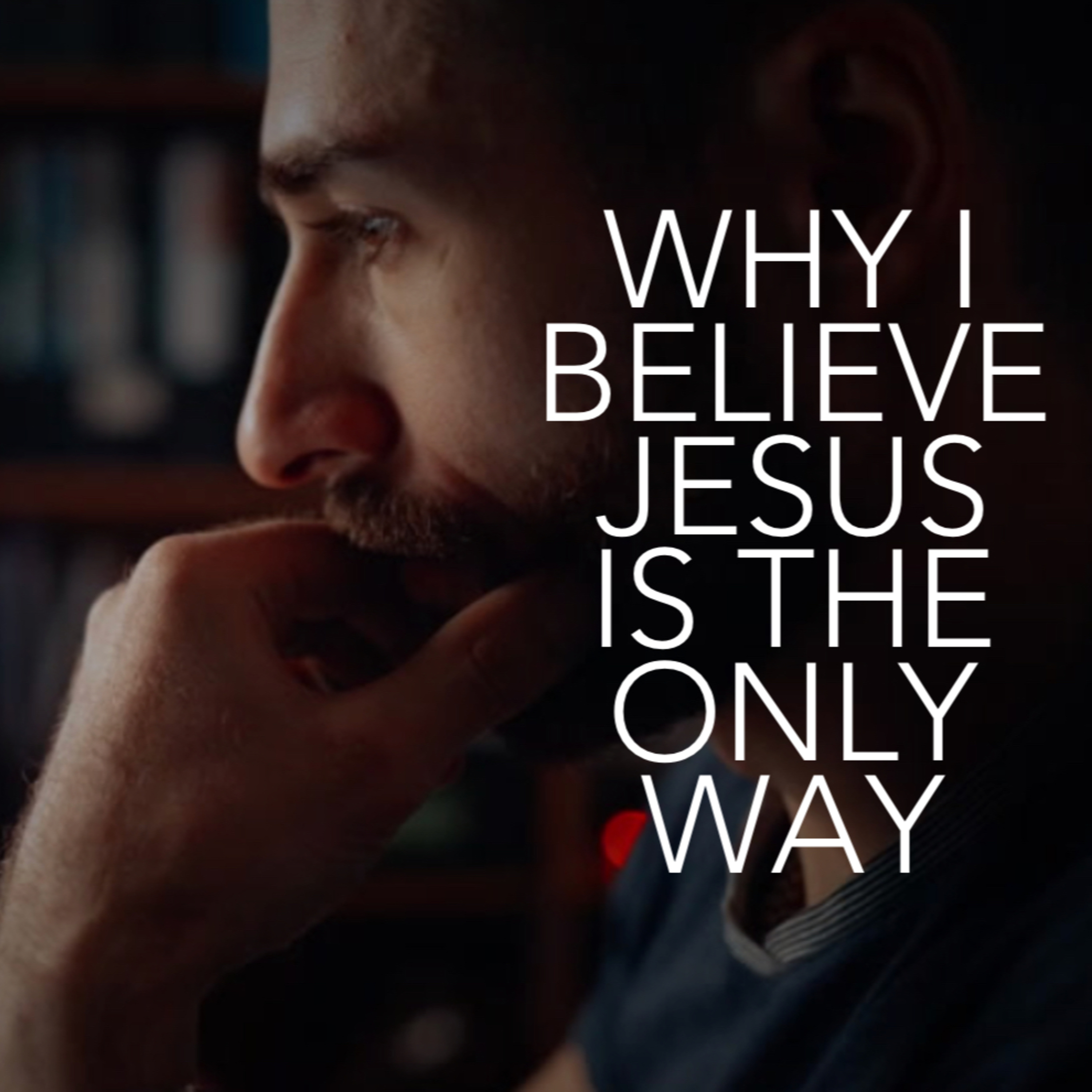 ARE Bible Study - Ep 8: Why I Believe Jesus Is the Only Way episode artwork