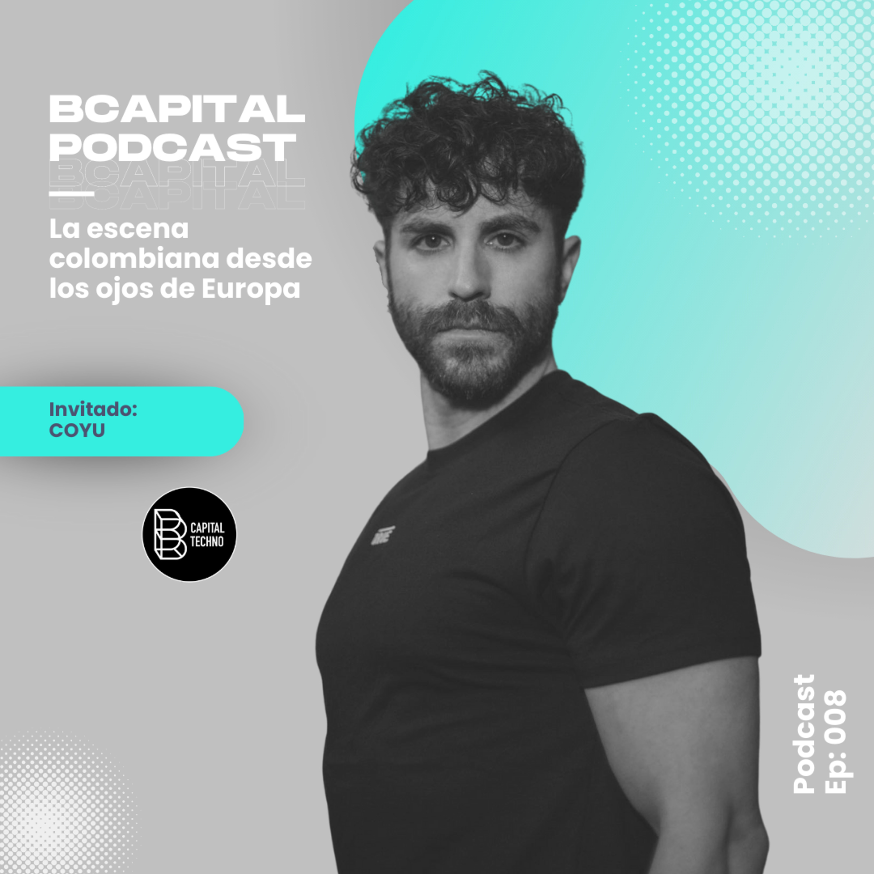 BCapital Podcast EP 008: [COYU] La escena colombiana desde los ojos de Europa episode artwork