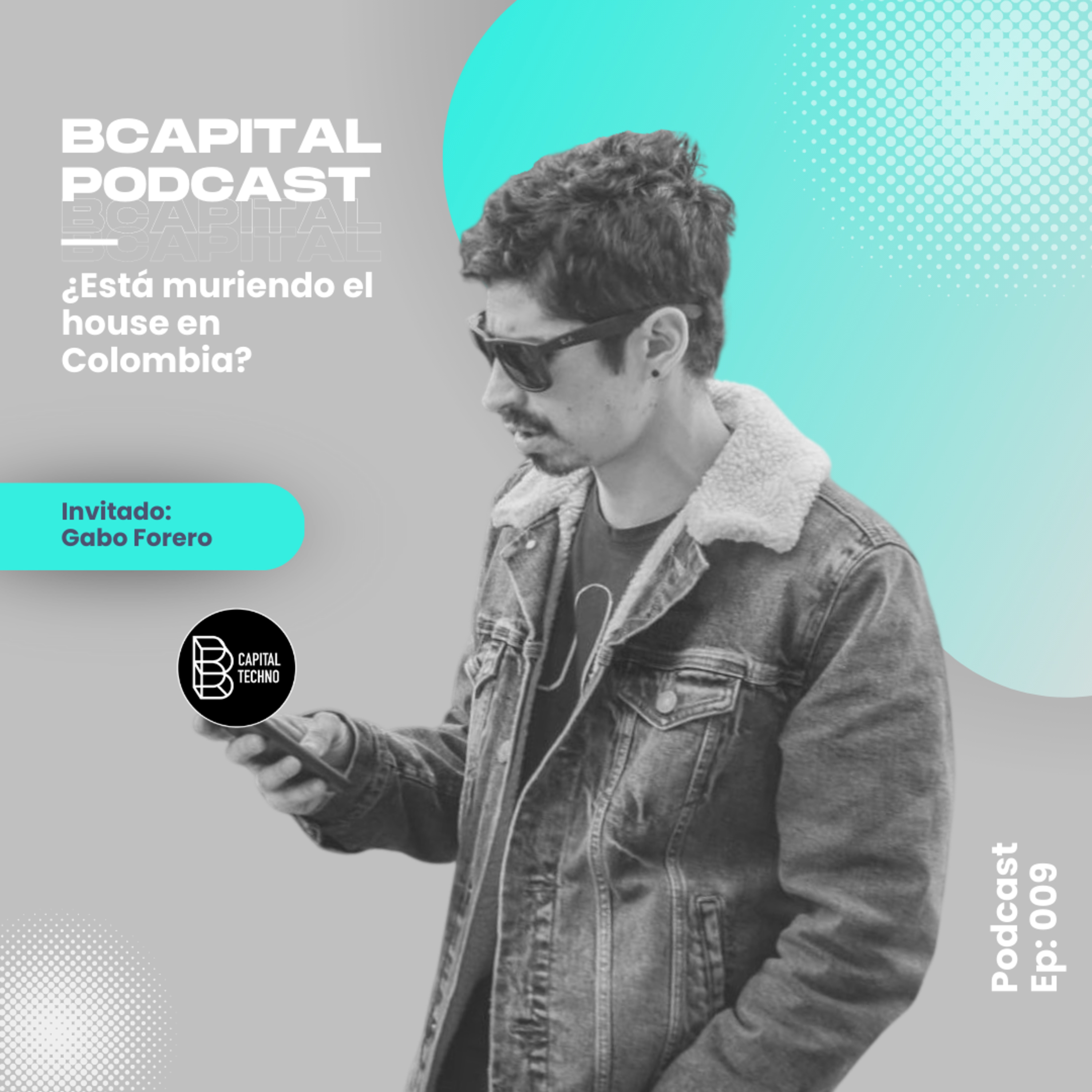 BCapital Podcast EP 009: ¿Esta muriendo el house en Colombia? episode artwork