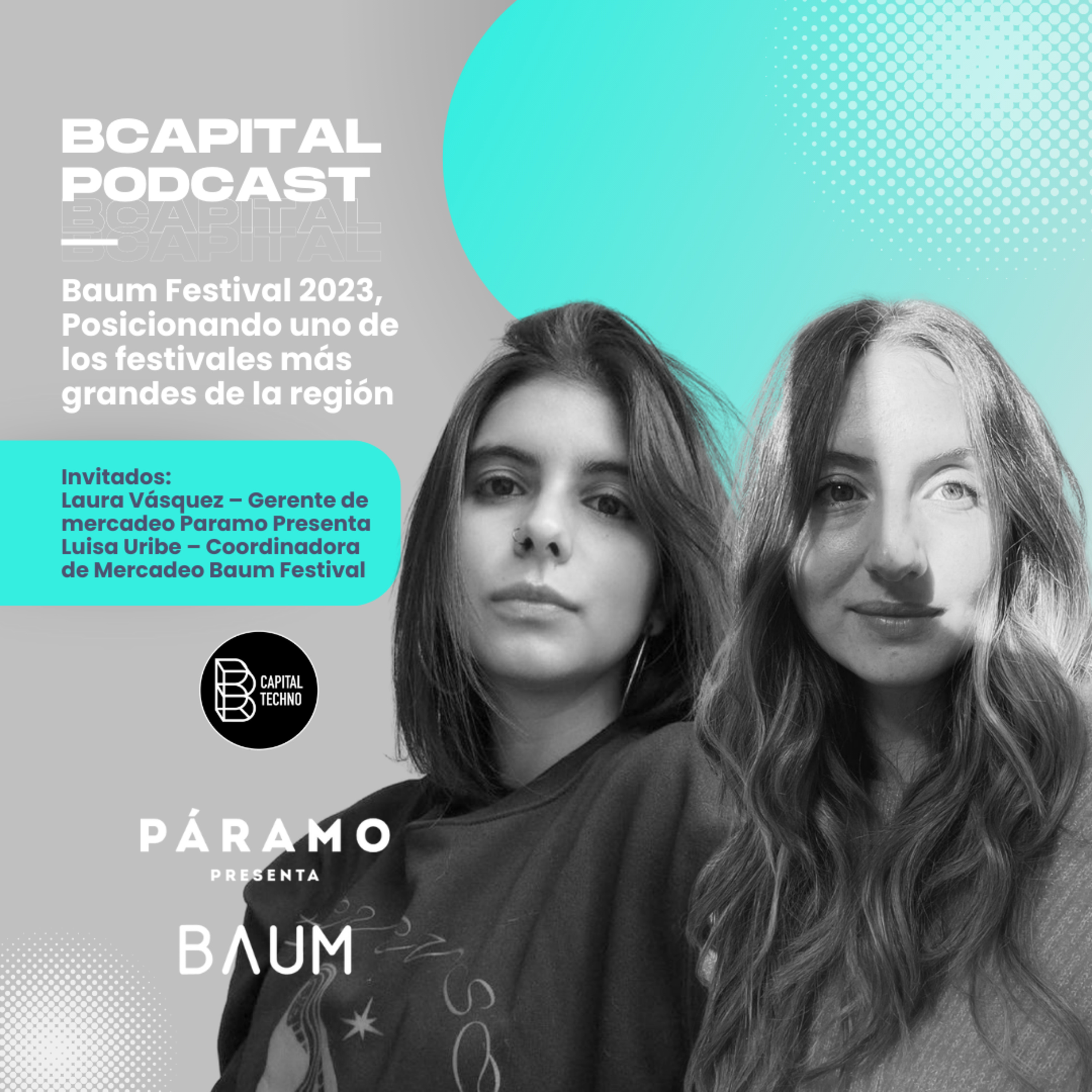BCapital Podcast EPEspecial : Baum Festival 2023, posicionando el festival mas grandes de la region episode artwork