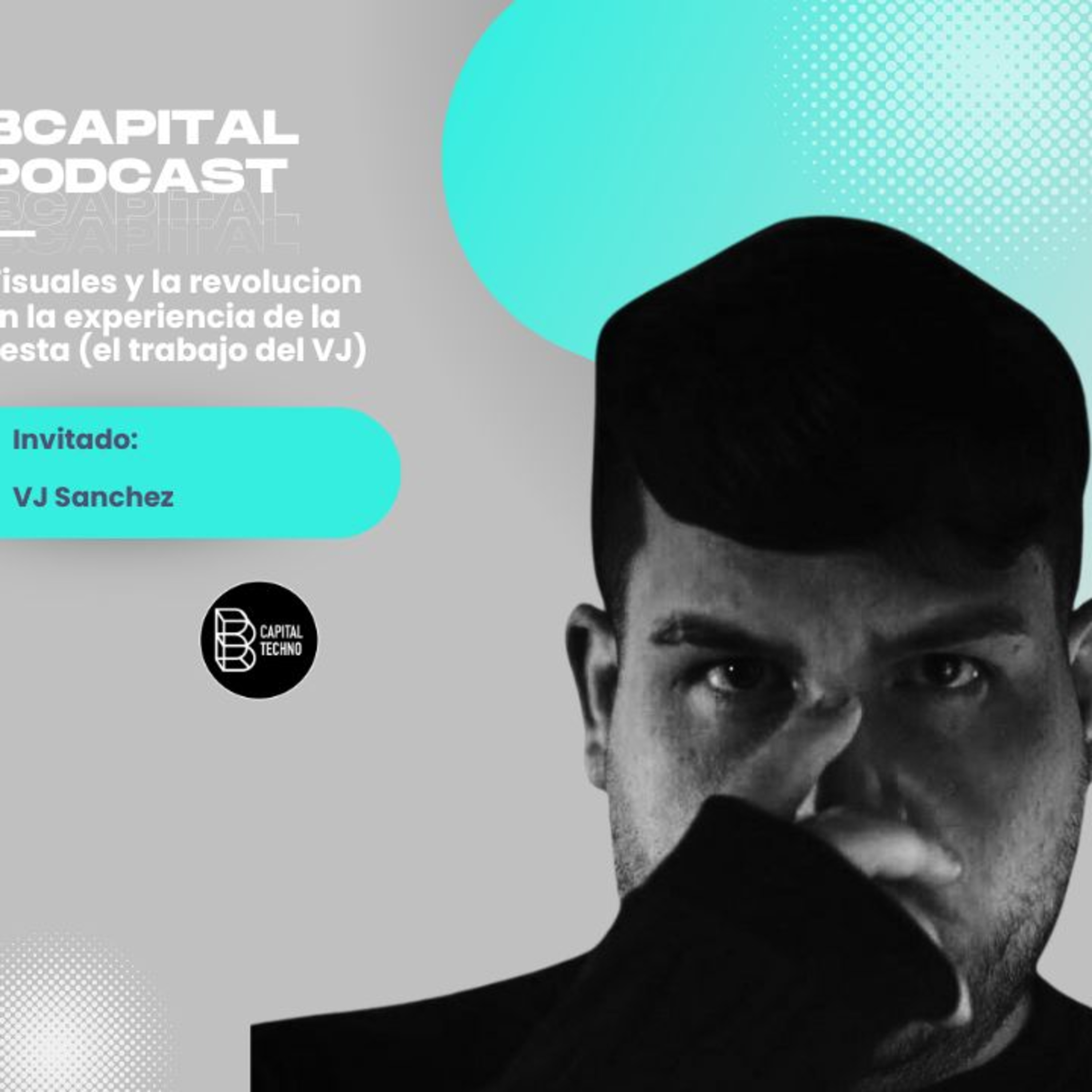 EP 019 | VJ Sanchez: Tendencias en la musica electronica: Visuales increibles (el trabajo del VJ) episode artwork