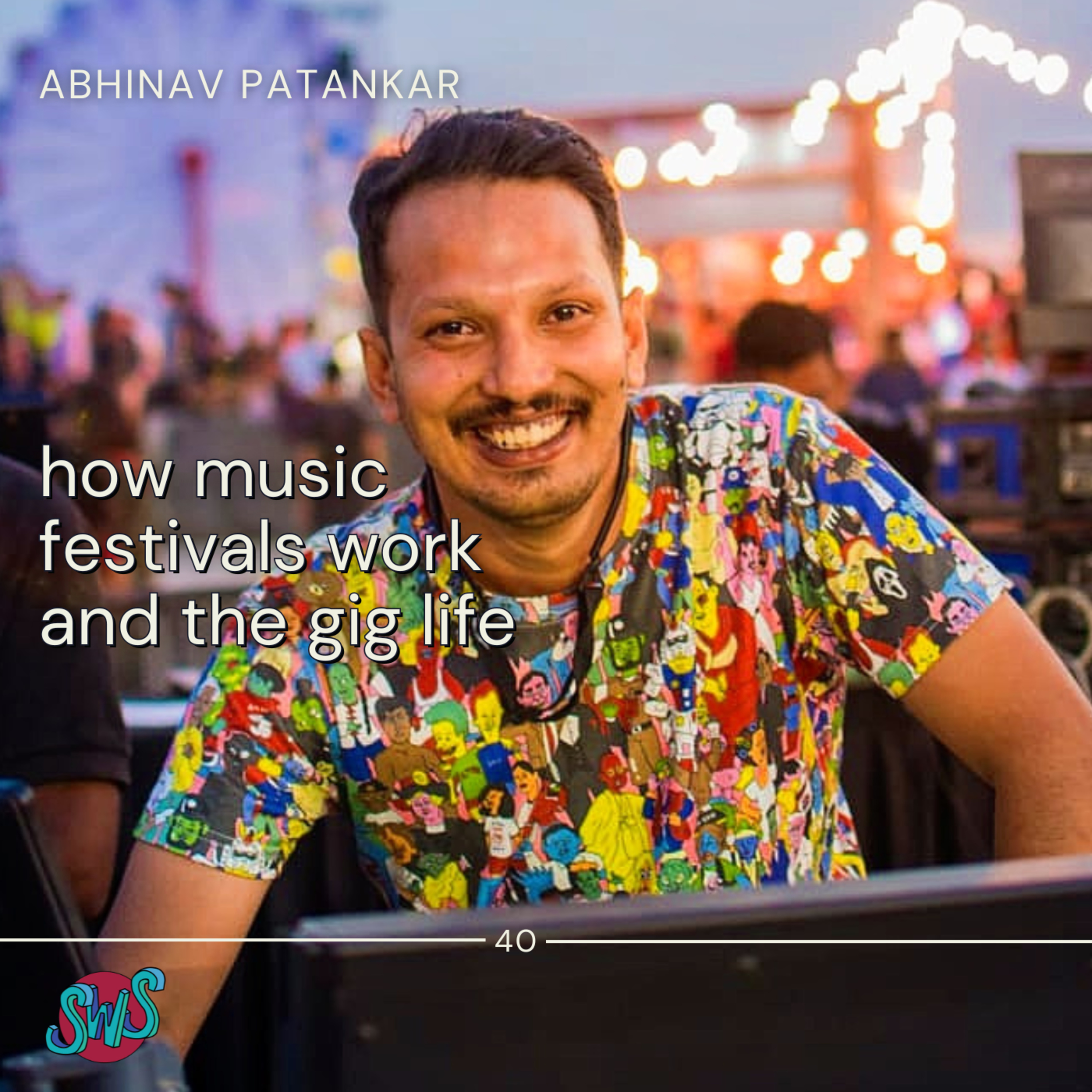 HOW MUSIC FESTIVALS WORK AND THE GIG LIFE with ABHINAV PATANKAR | take 40  episode artwork