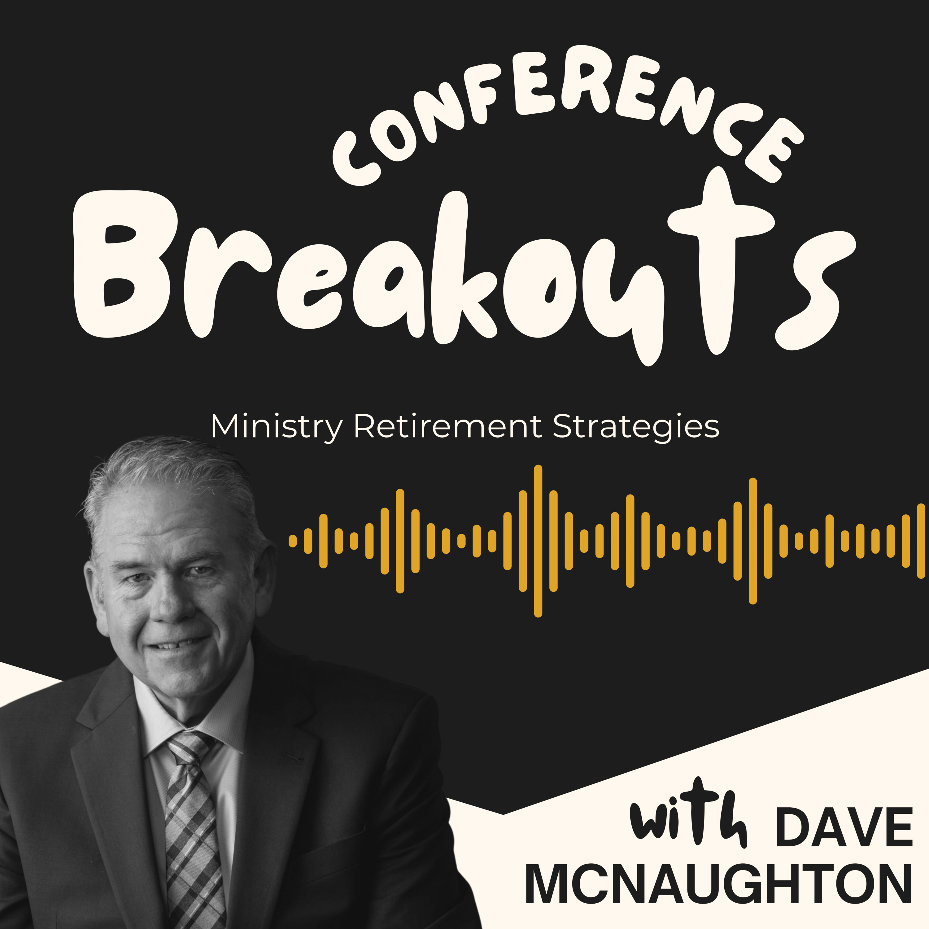 ANC 2025 Breakouts - Dave McNaughton (Ministry Retirement Strategies) episode artwork