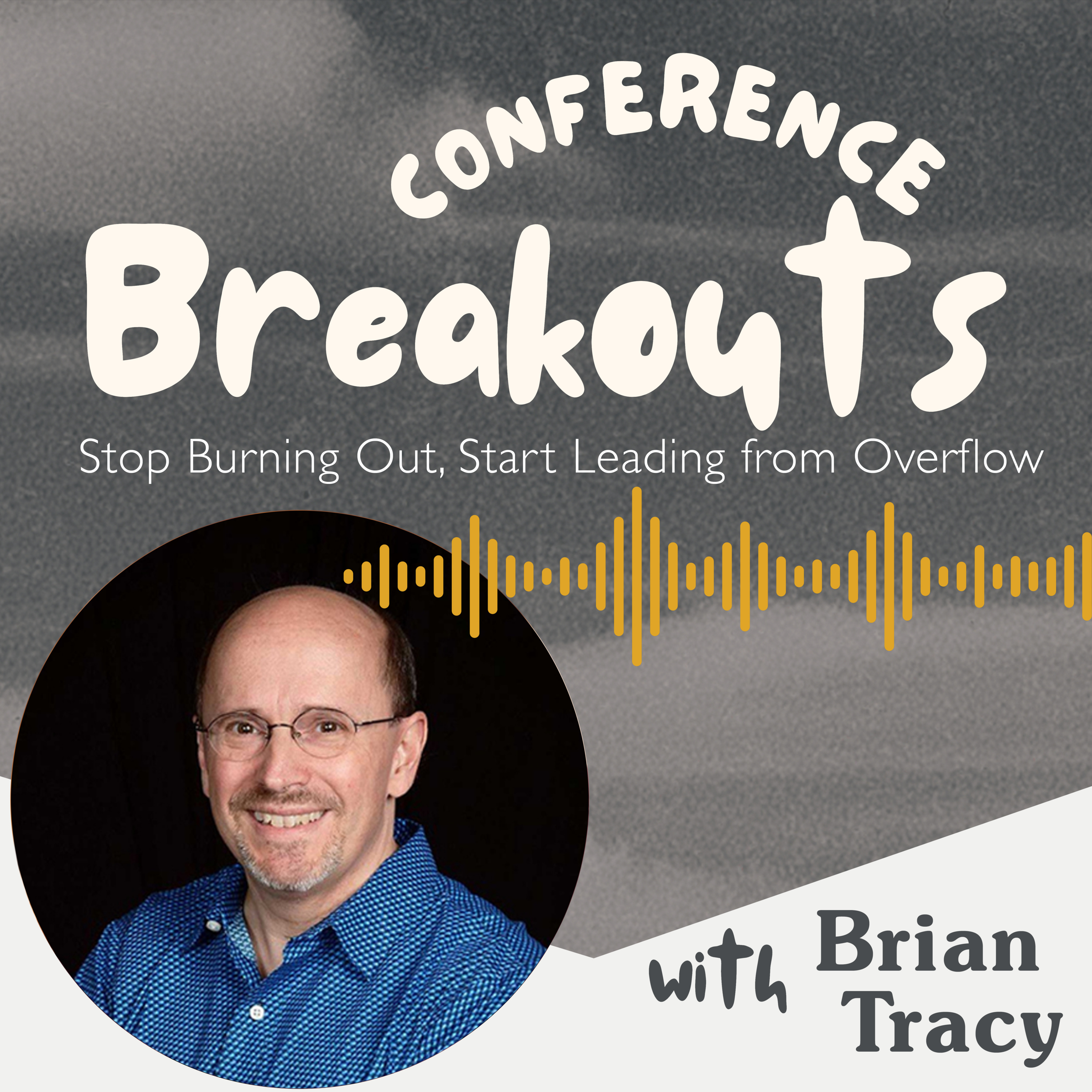 ANC 2026 Breakouts - Brian Tracy (Stop Burning Out. Start Leading from Overflow) episode artwork