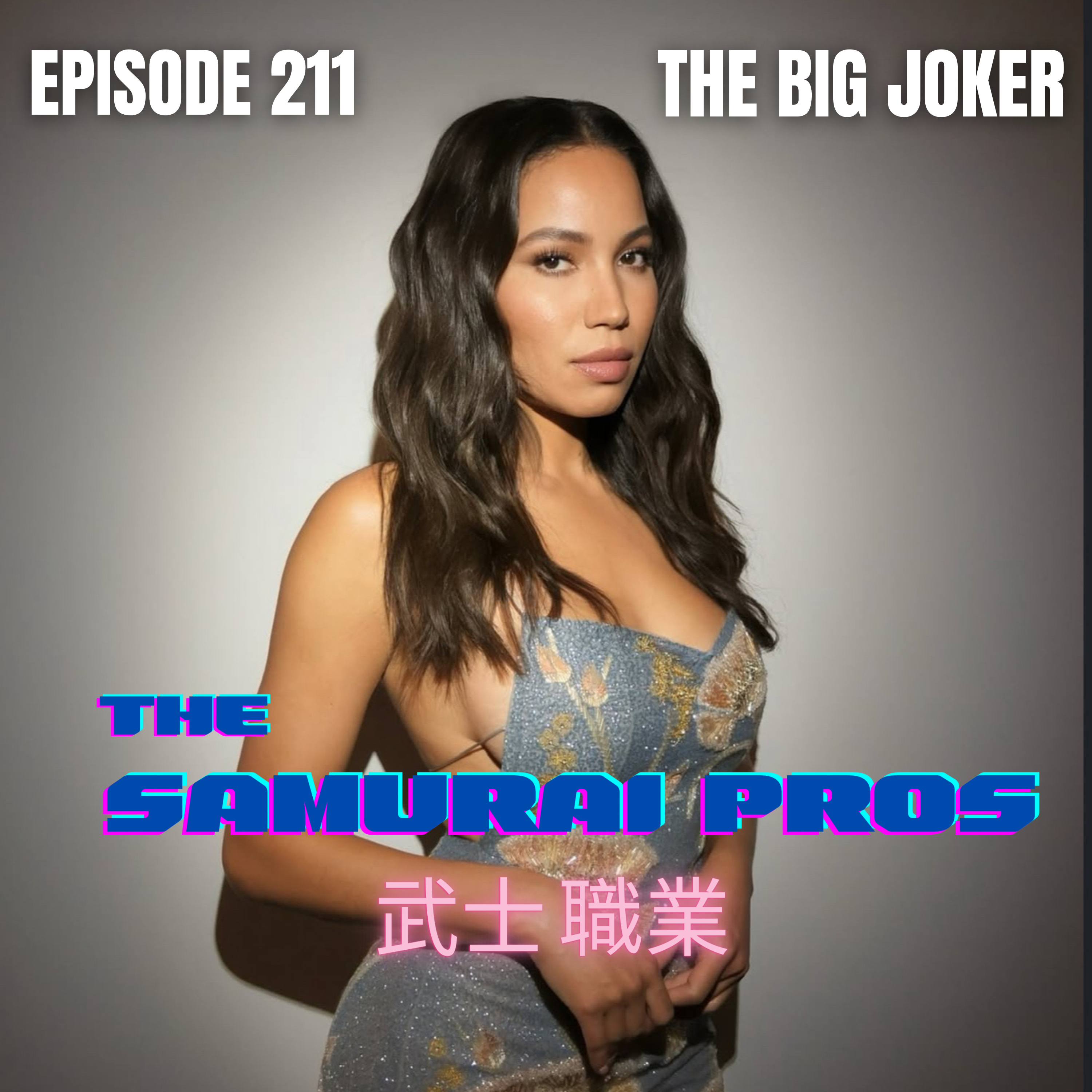 Ep. 211 - The Big Joker