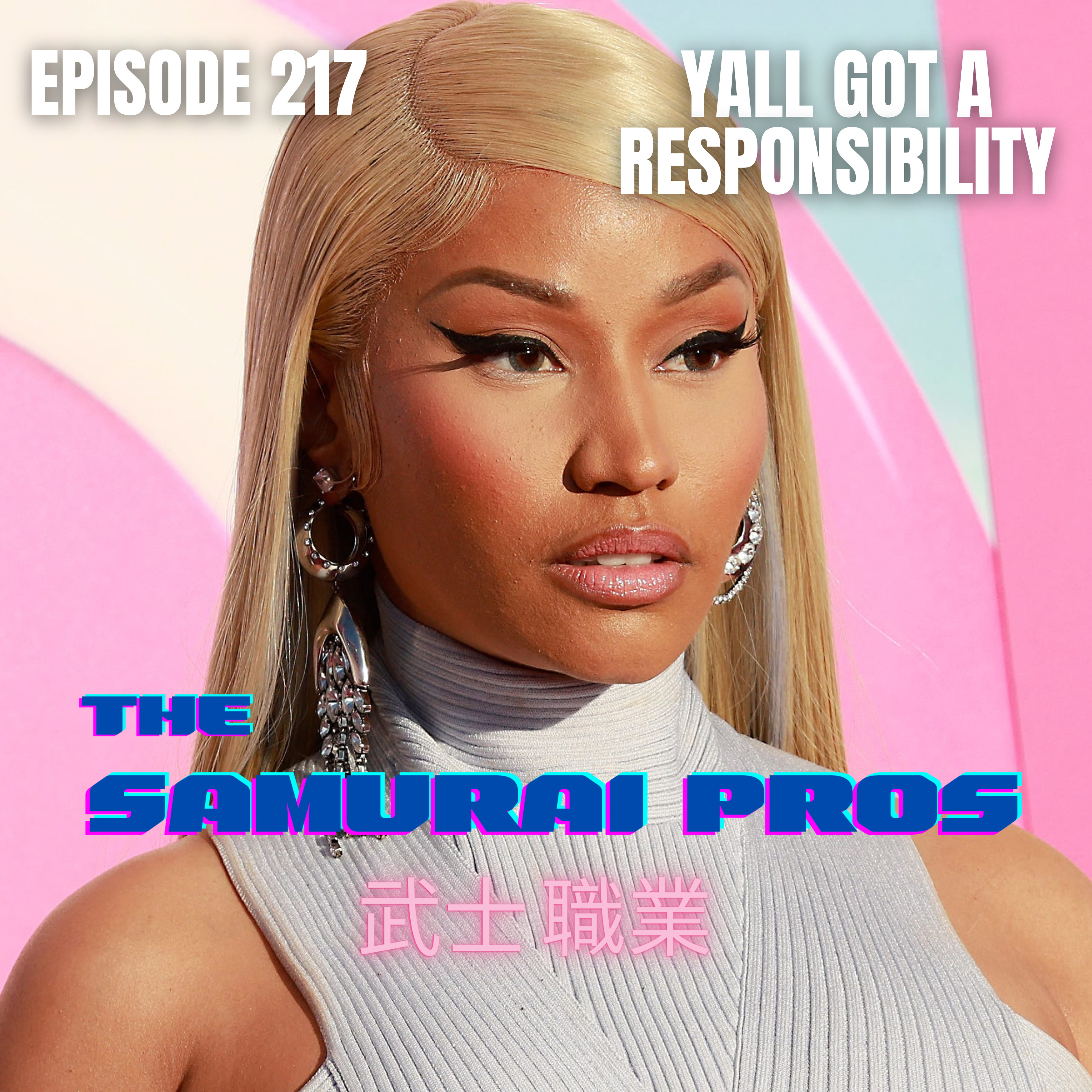 Ep. 217 - Yall Have A Responsibility Ep. 217 - Yall Have A Responsibility