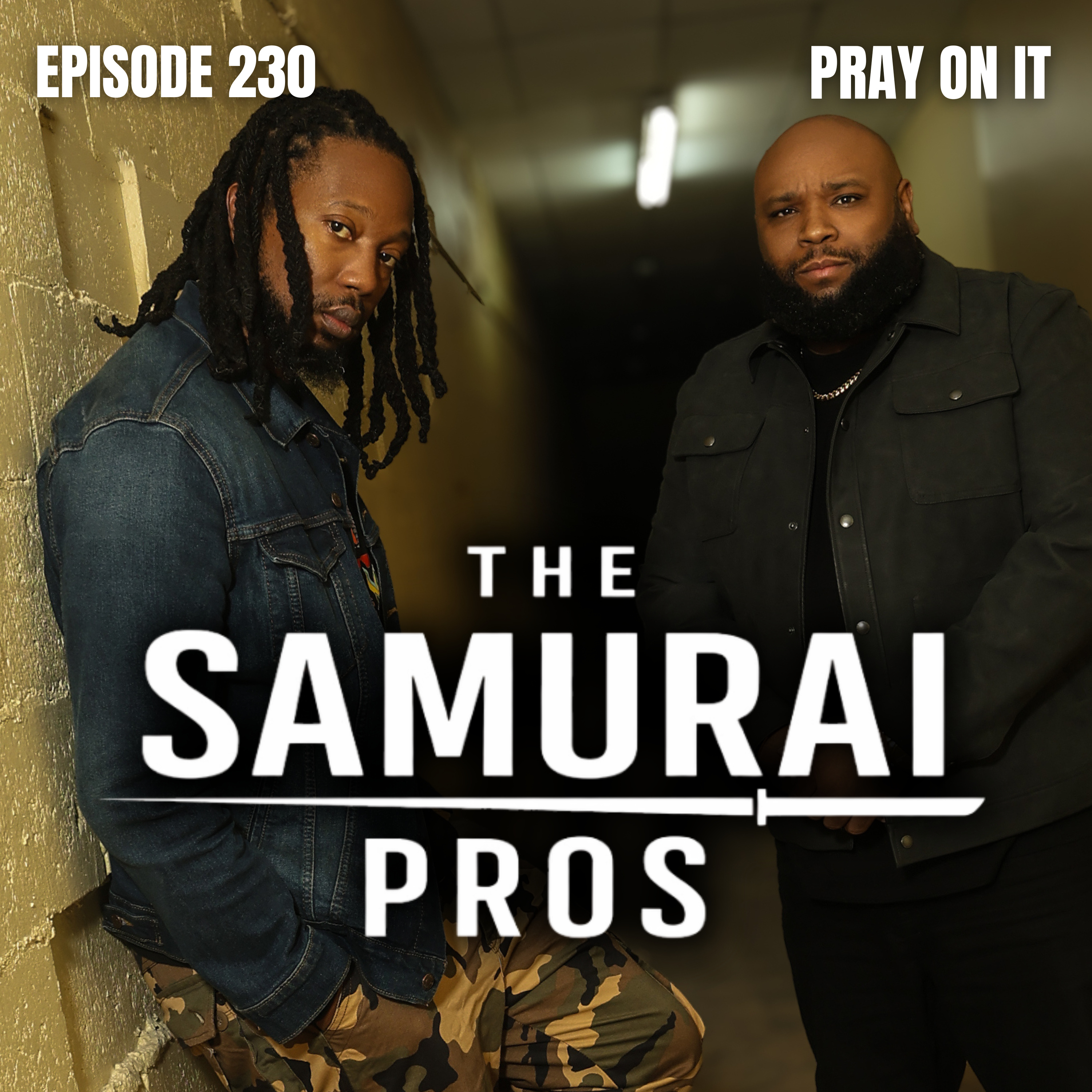 Ep. 230 - Pray On It Ep. 230 - Pray On It