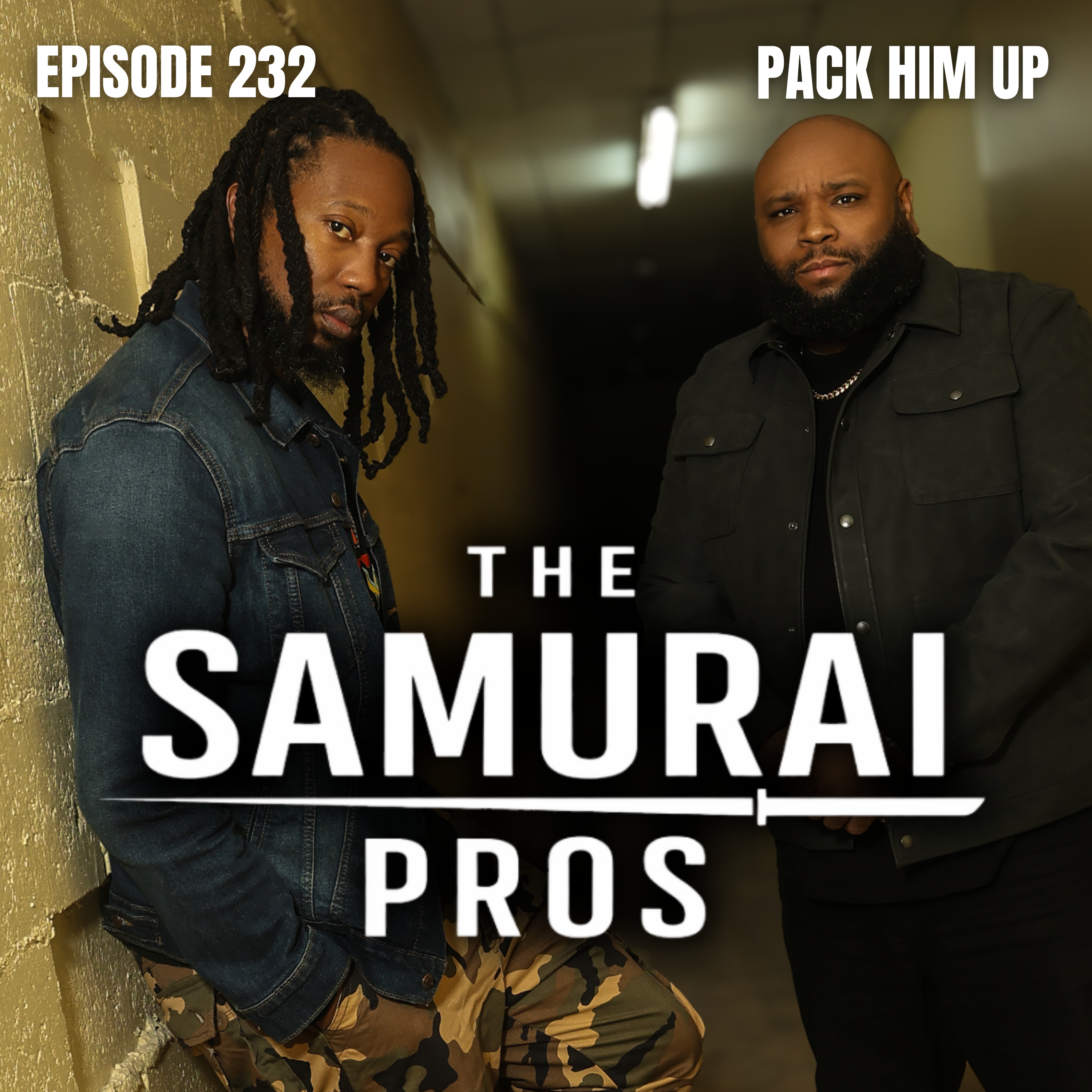 Ep. 232 - Pack Him Up
