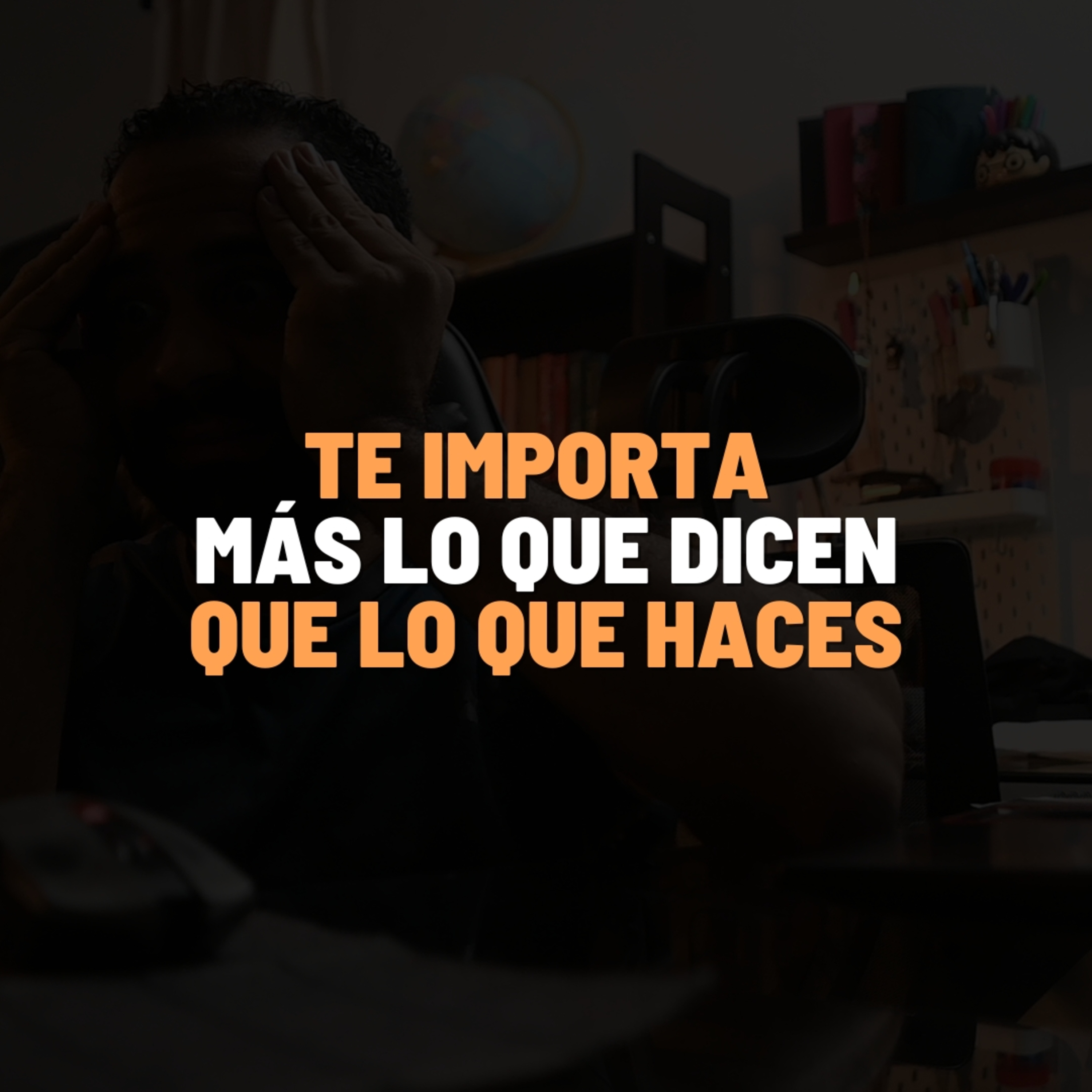 Te importa más lo que dicen de ti que lo que estás haciendo.