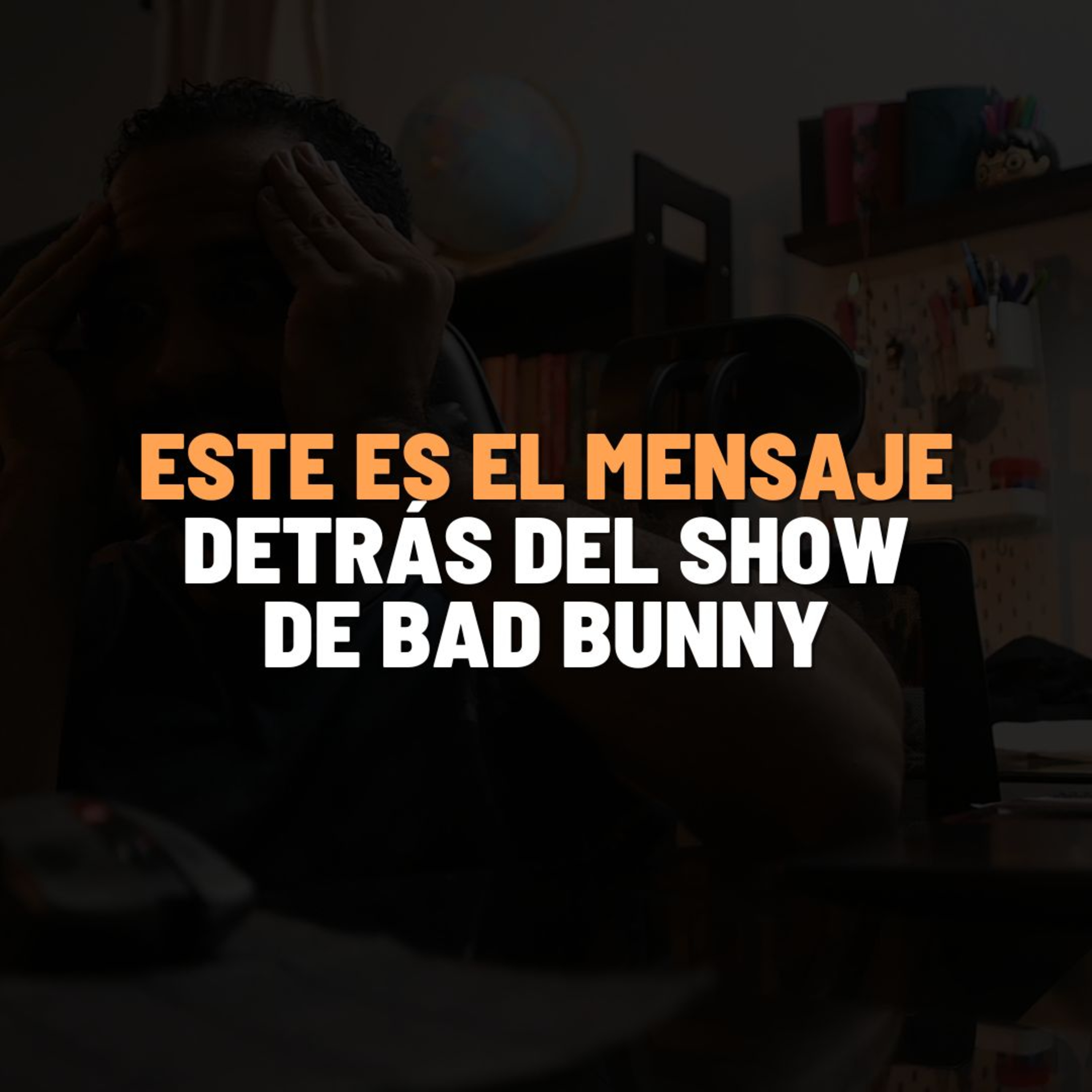 Este es el mensaje detrás del Halftime Show de Bad Bunny – Superbowl LX